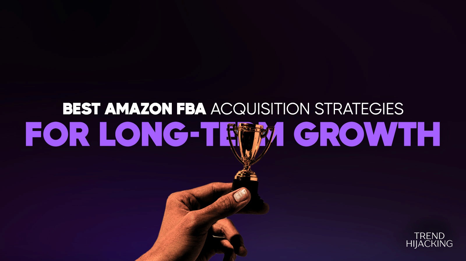 Amazon FBA Acquisition Strategies