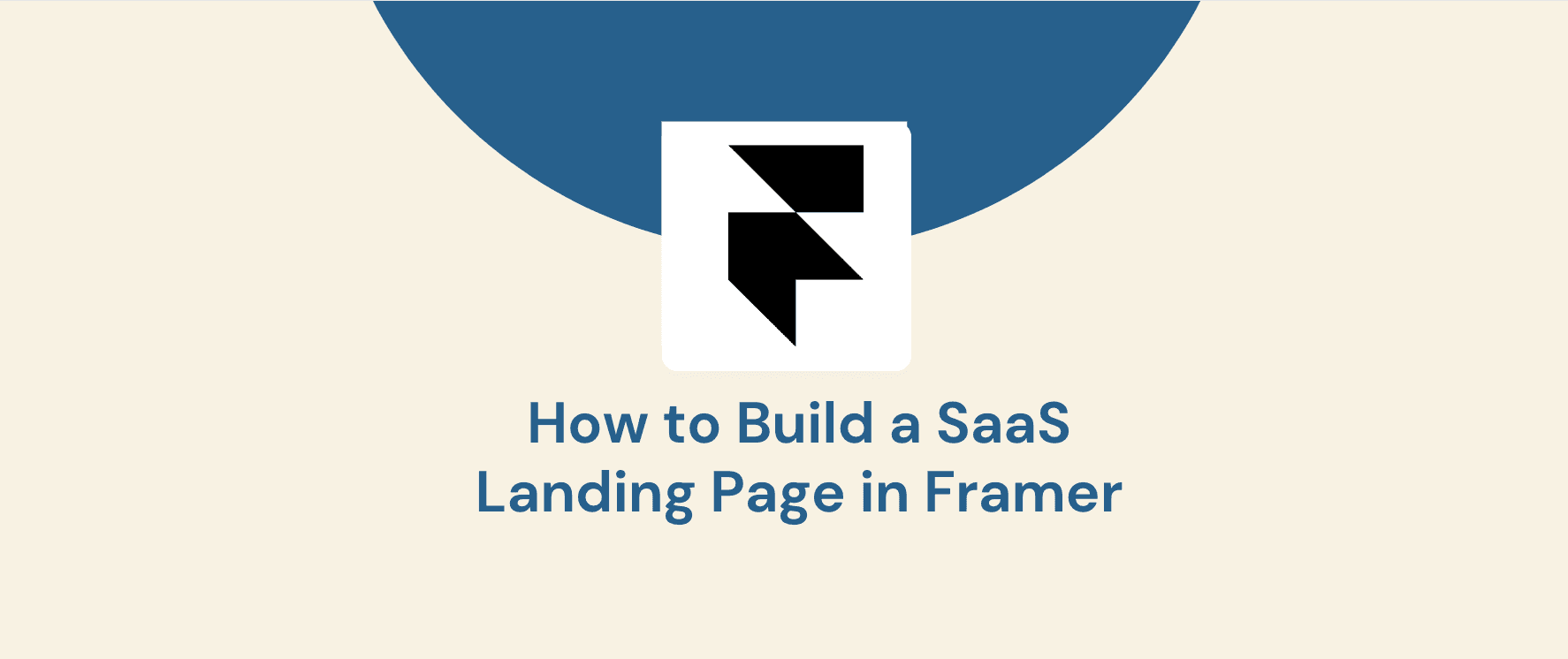 How to Build a SaaS Landing Page in Framer: Step-by-Step