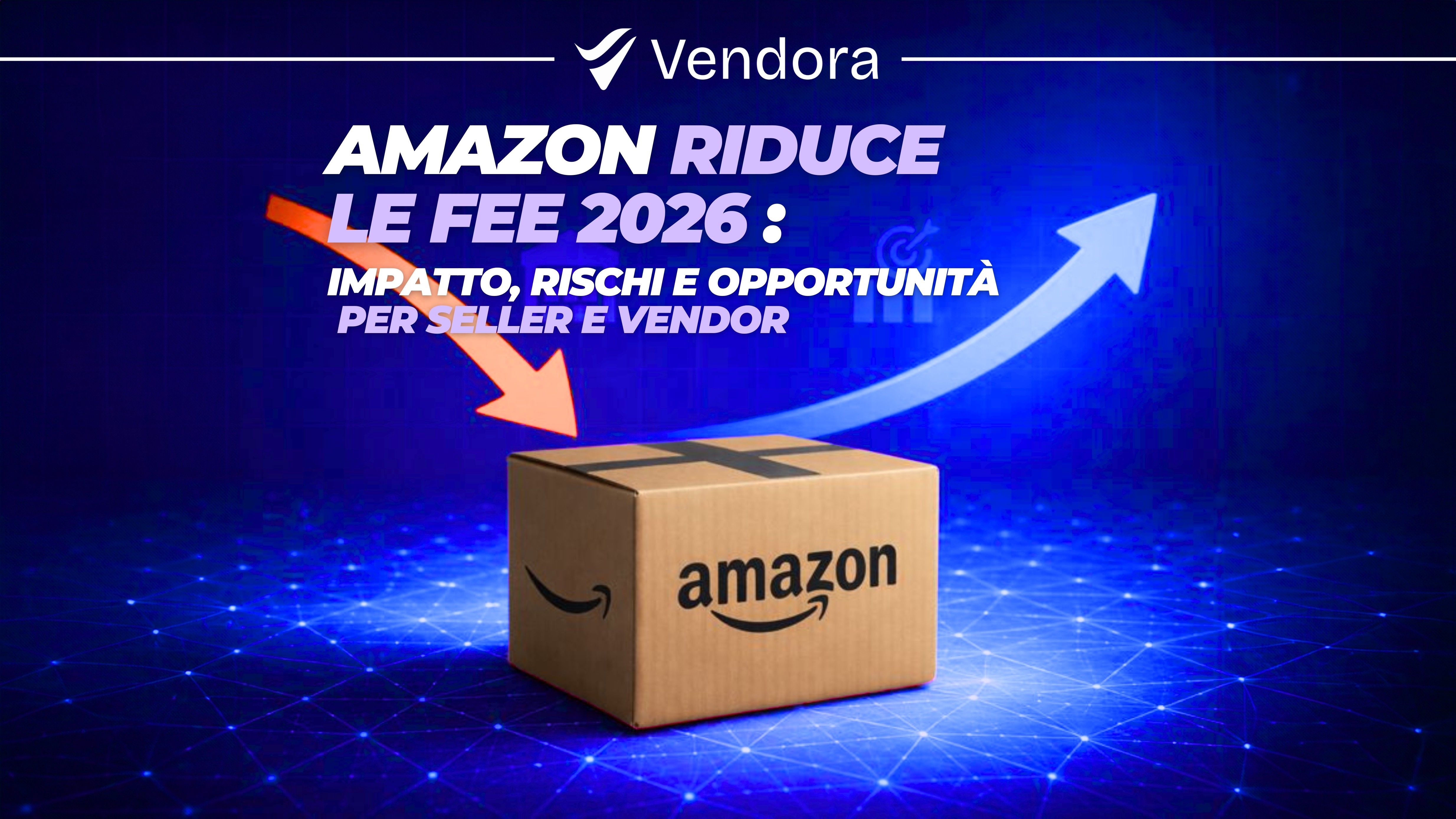Foto di un poacco Amazon con scritta Amazon riduce le fee 2026 impatto rischi e opportunità per i seller e vendor 