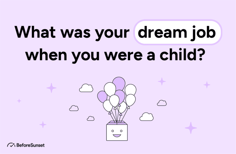 What was your dream job when you were a child?