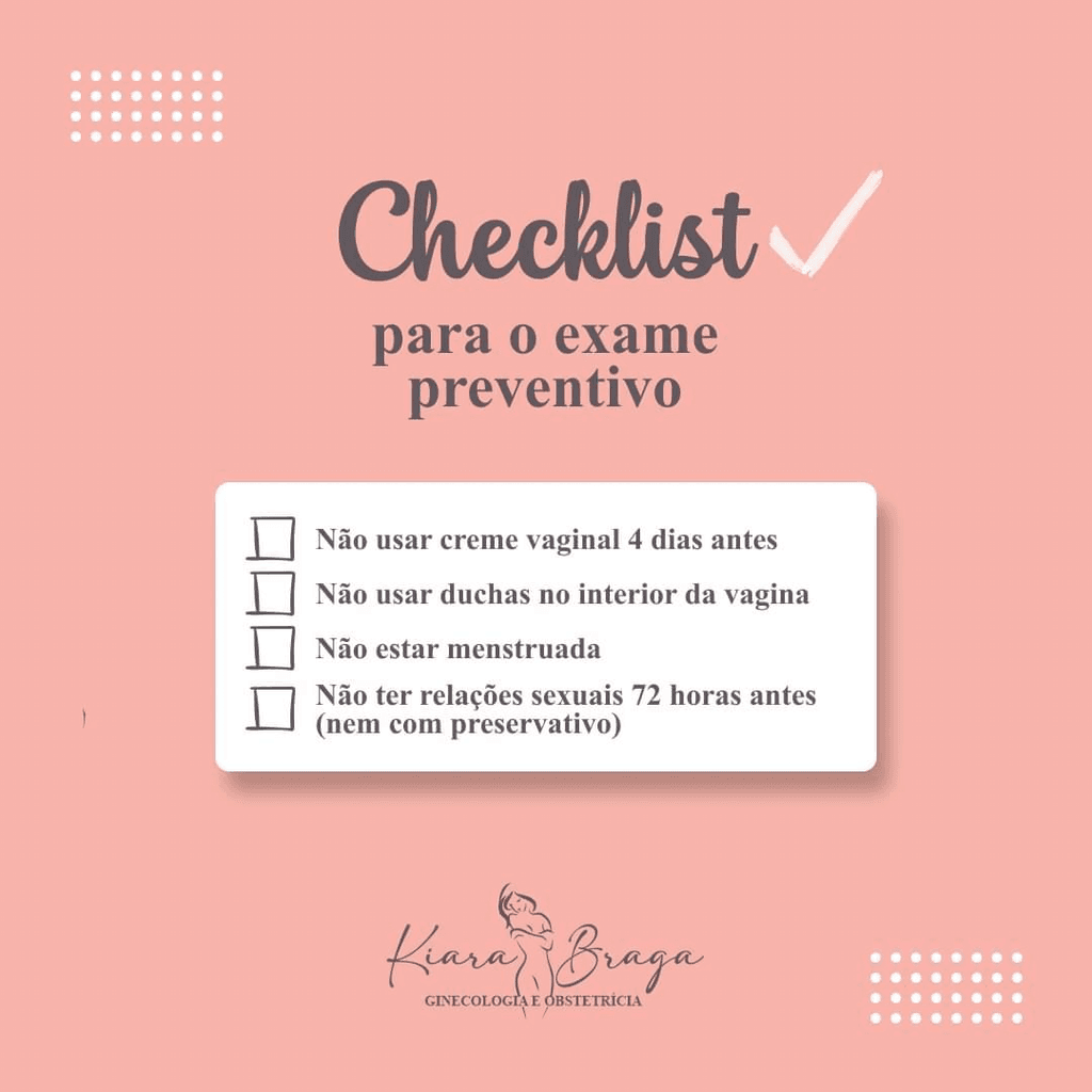 Checklist para exame preventivo ginecológico, preparado pela Dra. Kiara Braga, ginecologista em Campos, RJ. Dicas importantes para a preparação do exame preventivo, como evitar duchas vaginais e relações sexuais antes do exame, garantindo resultados precisos. Dra. Kiara Braga é referência em cuidados preventivos e saúde íntima da mulher.