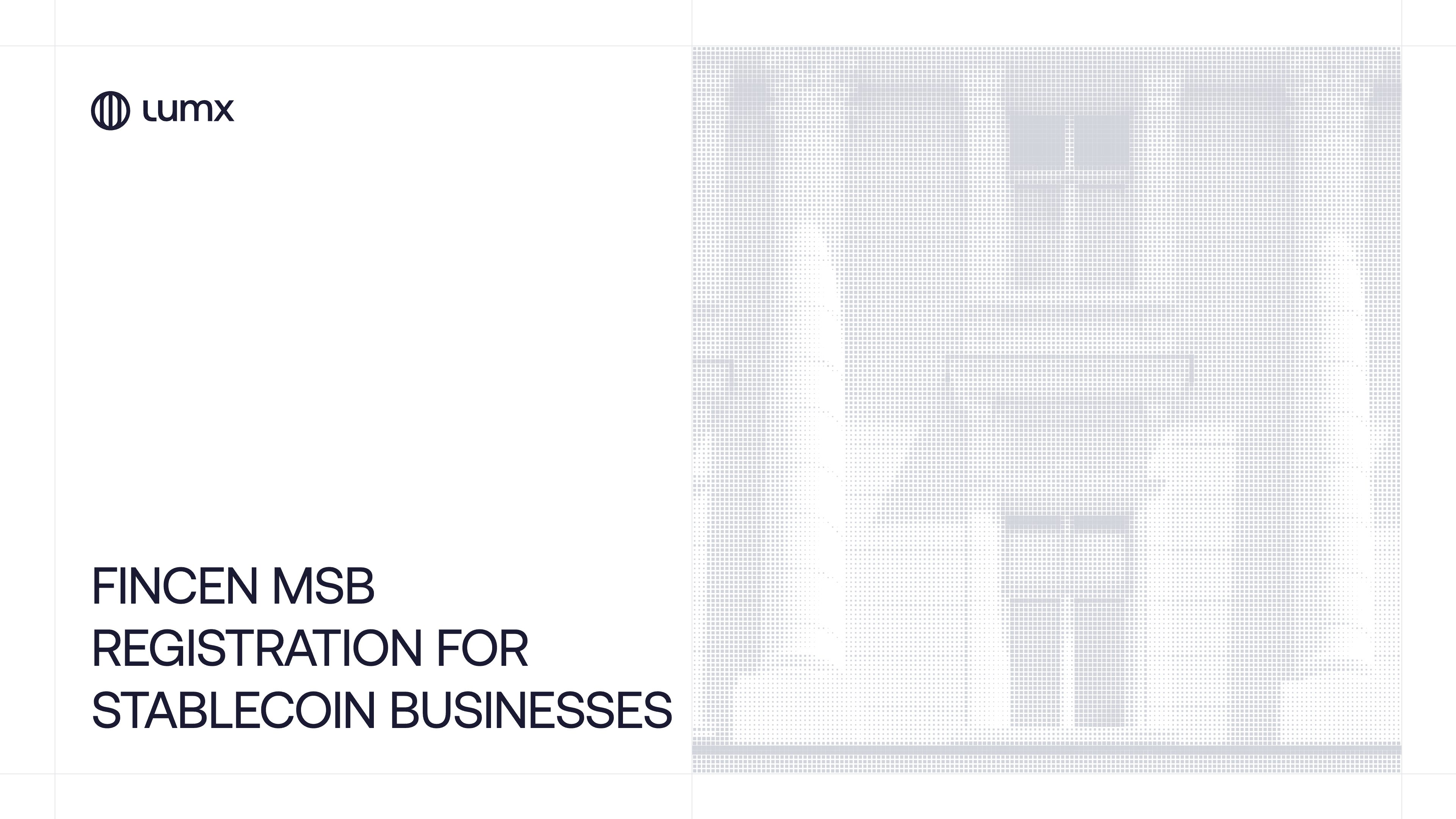 Cover image for Lumx blog article: FinCEN MSB registration for stablecoin businesses