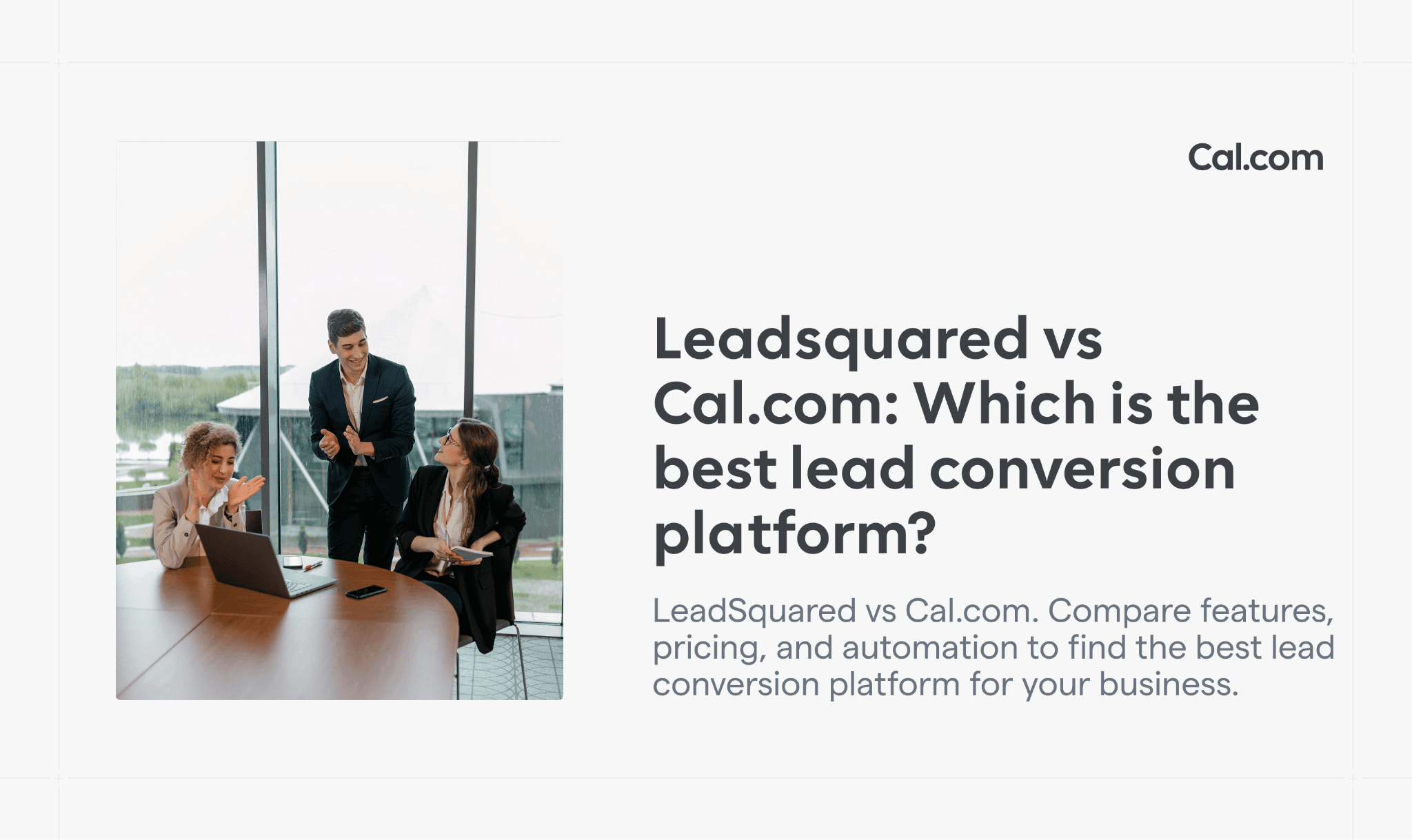 Leadsquared vs Cal.com: Which is the best lead conversion platform?