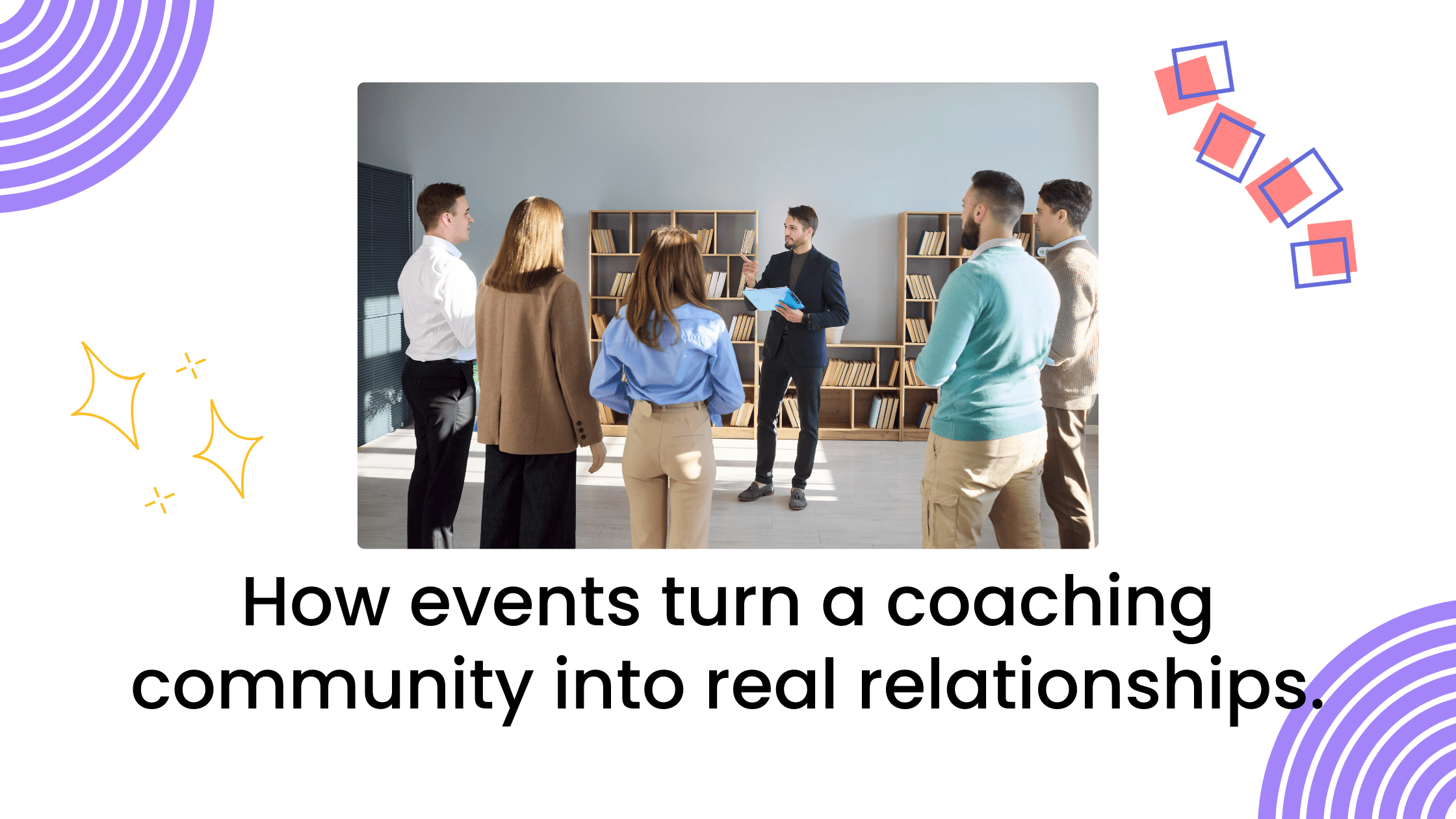 Coach facilitating a small group discussion, showing how events help members in a coaching community build real relationships.