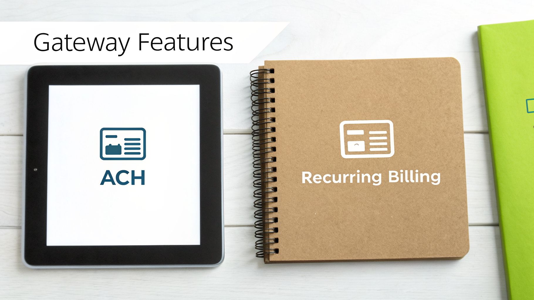 A tablet displays ACH payment options, while a notebook shows recurring billing features, all under 'Gateway Features'.