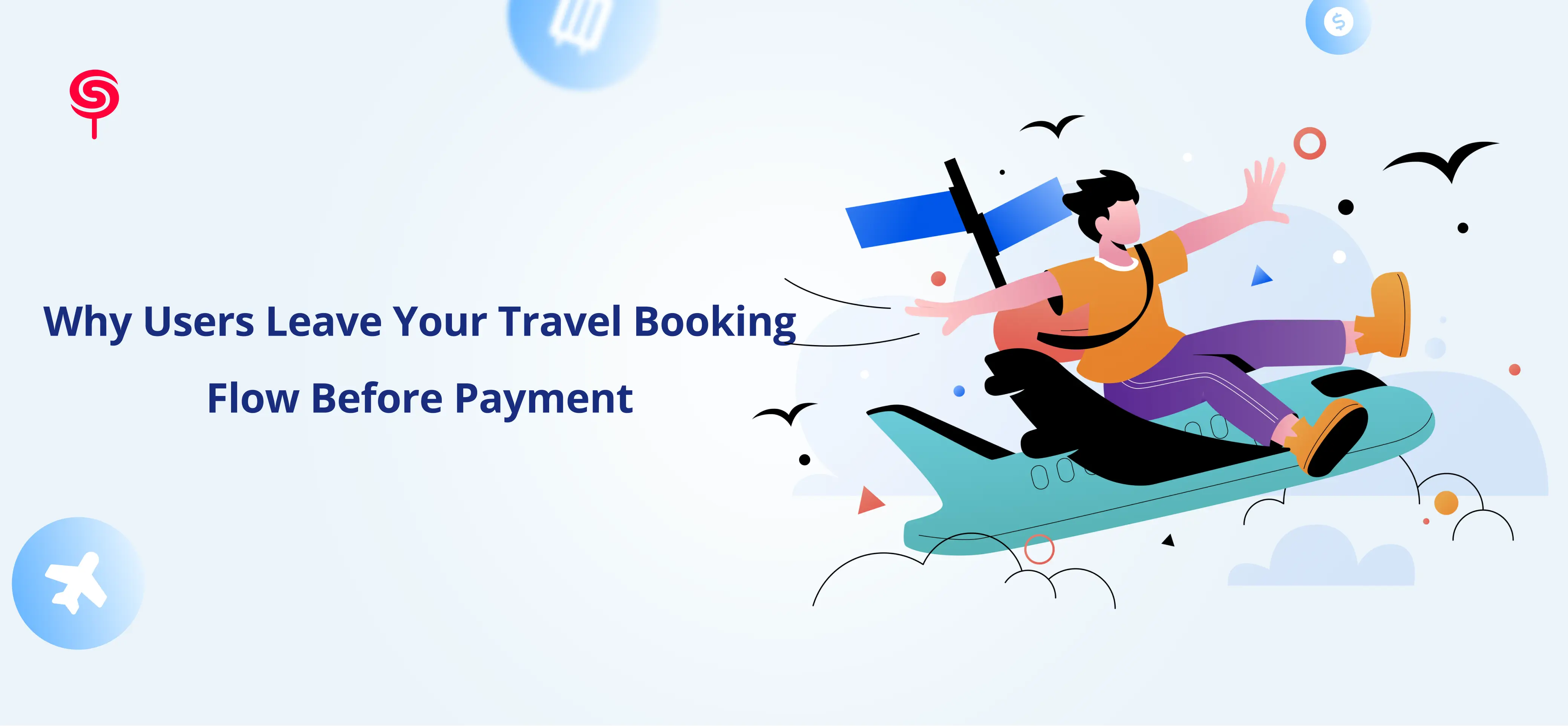 Why Users Leave Your Travel Booking Flow Before Payment