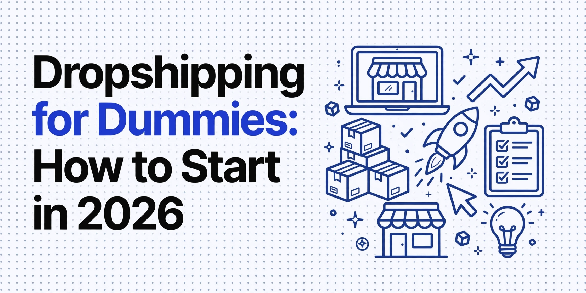 Dropshipping for dummies guide how to start dropshipping business in 2026