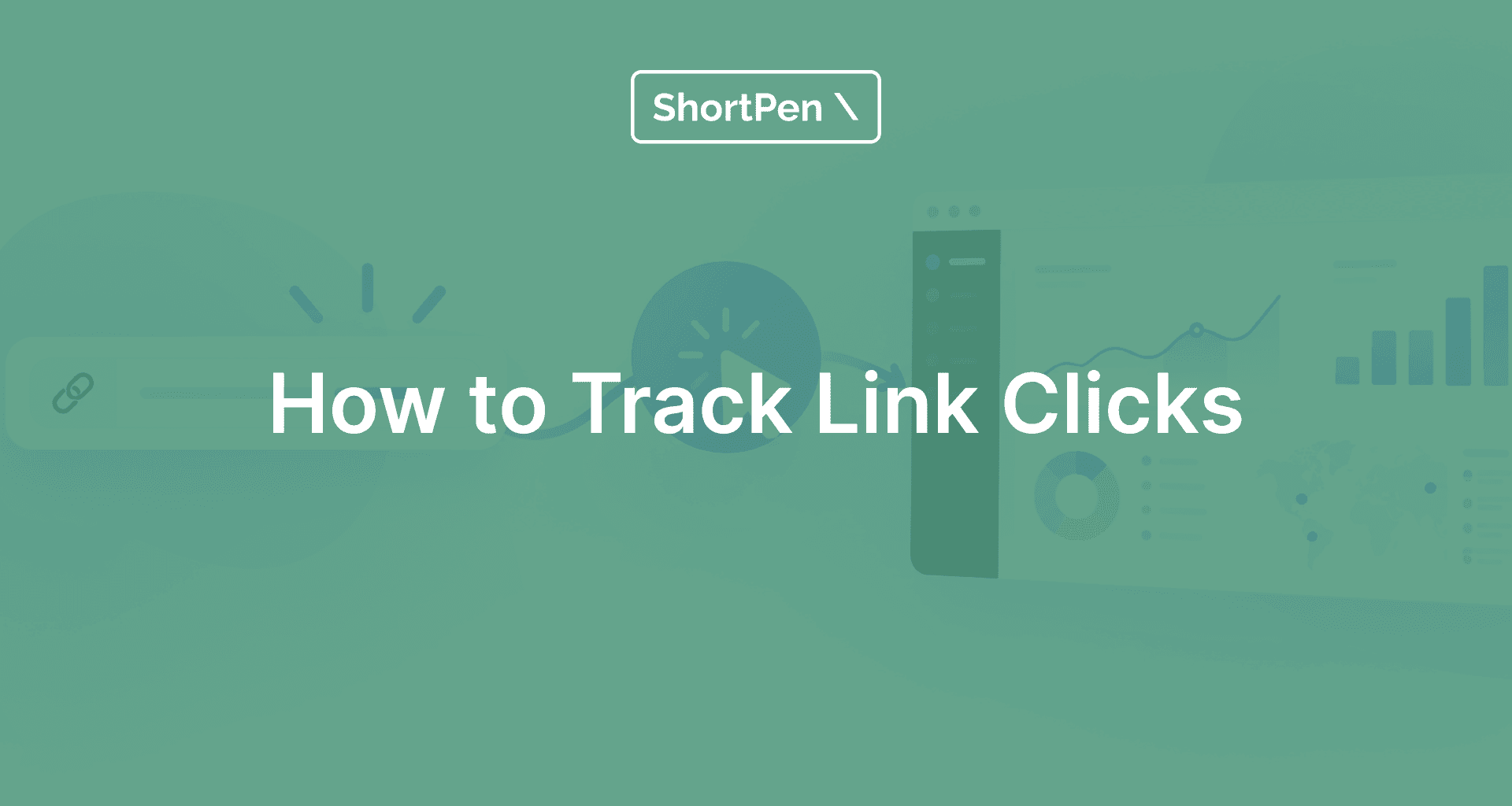 ShortPen graphic titled How to Track Link Clicks with analytics charts and link icon