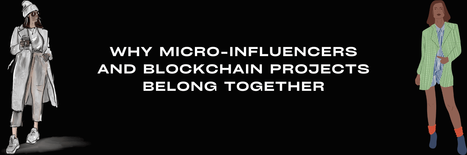 Why Micro-Influencers and Blockchain Projects Belong Together