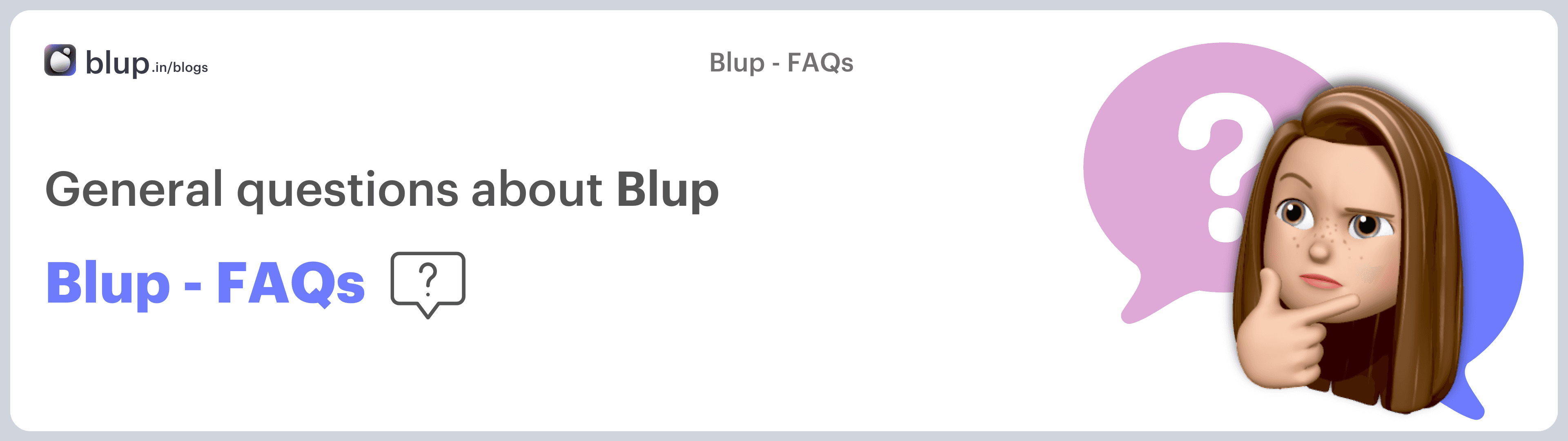 These FAQs are designed to address the most common questions potential users may have about Blup, providing them with the information needed to understand and effectively use the tool.