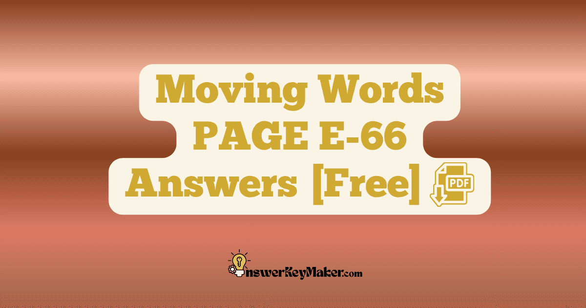 Download Moving Words PAGE E-66 Answer Key PDF for Free.