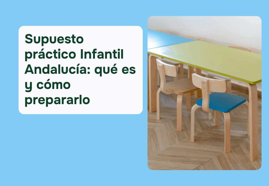 Supuesto práctico oposiciones educación infantil andalucía 2027