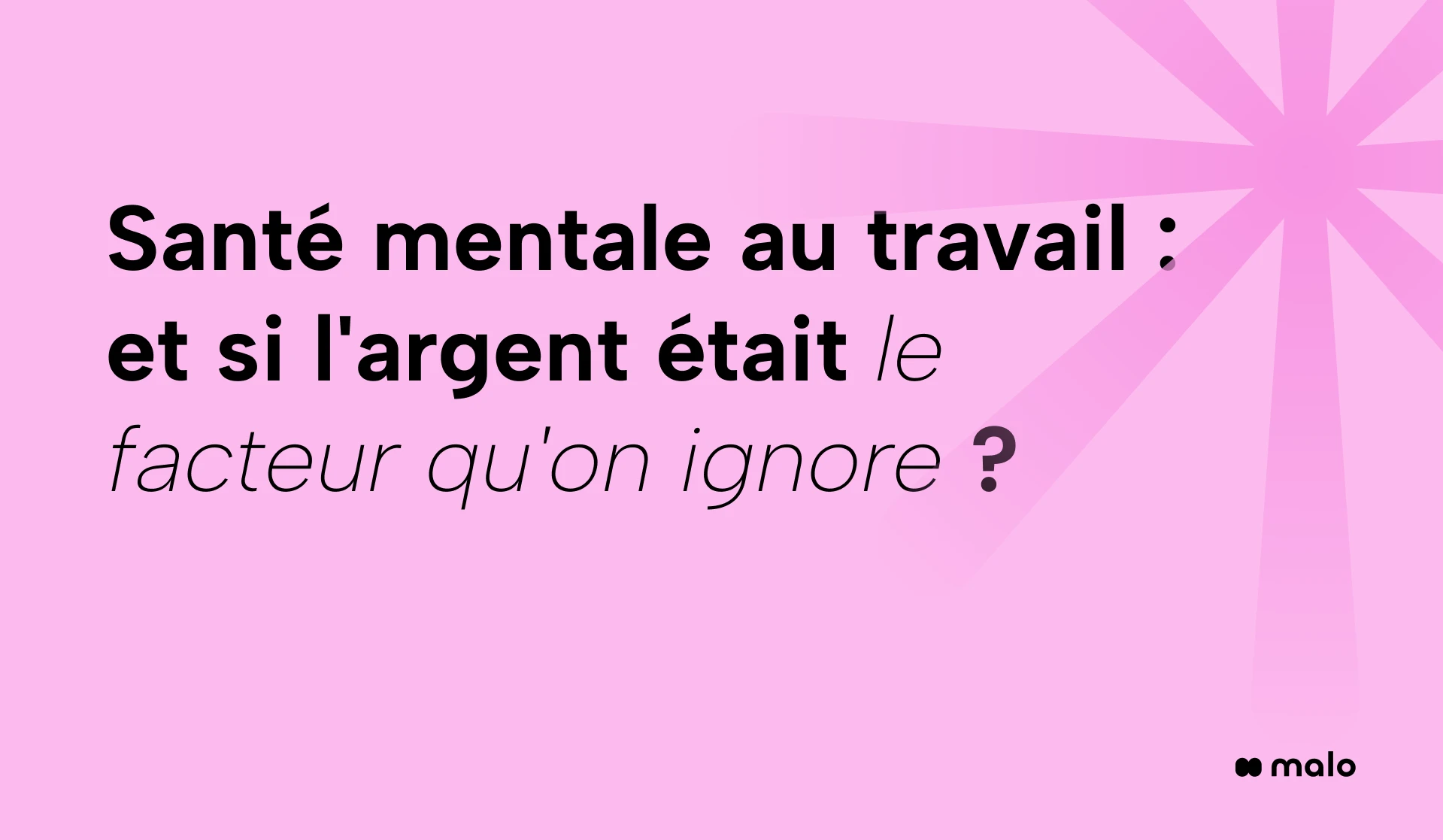 Santé mentale au travail : et si l'argent était le facteur que l'on ignore ?