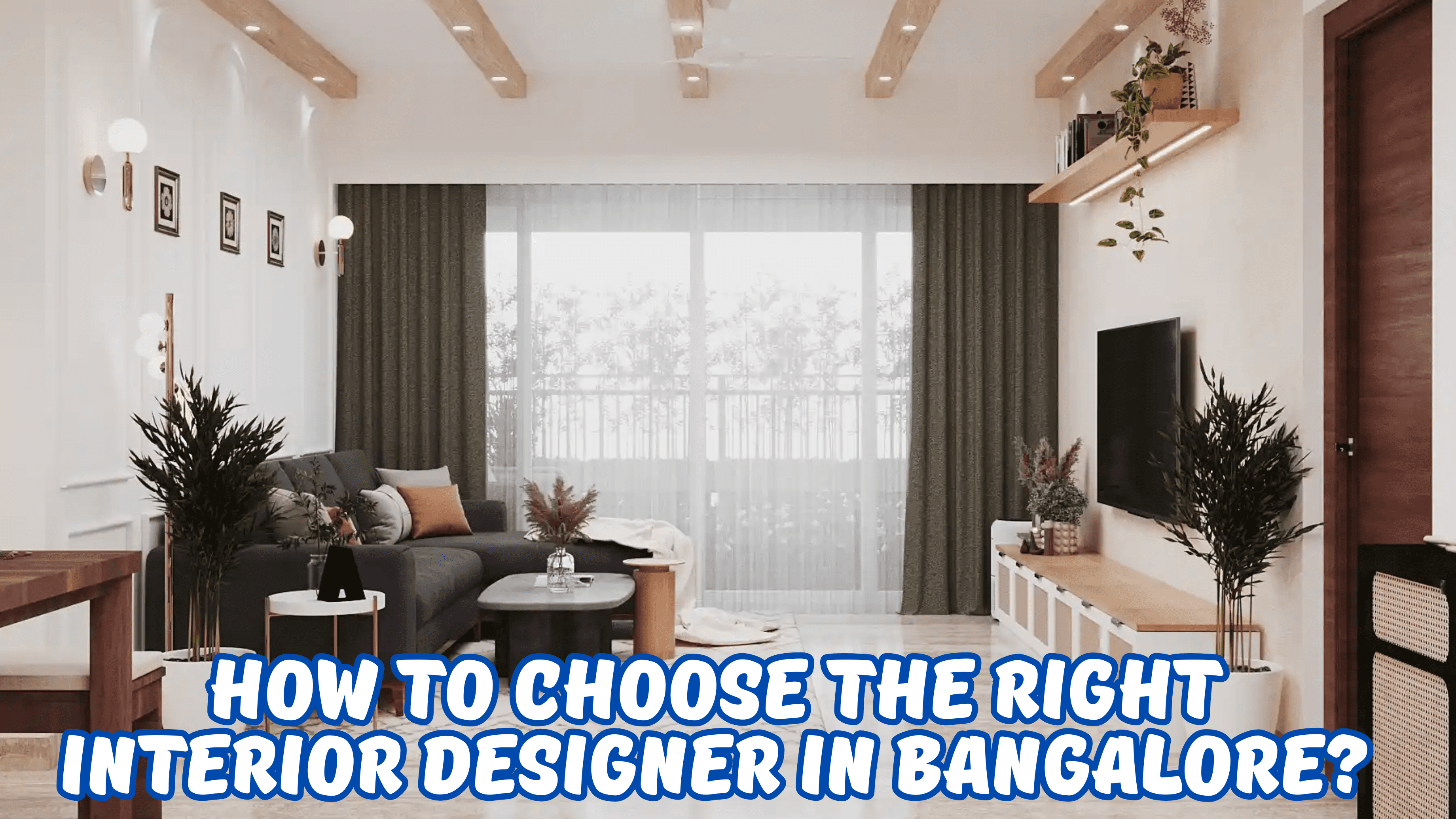 Choose the Right Interior Designer in Bangalore by Vardhaman Interiors