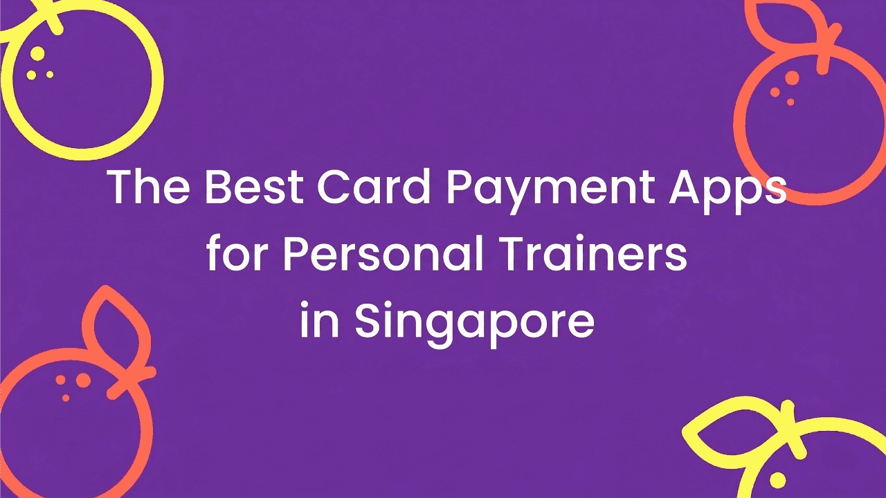 Graphic titled The Best Card Payment Apps for Personal Trainers in Singapore.