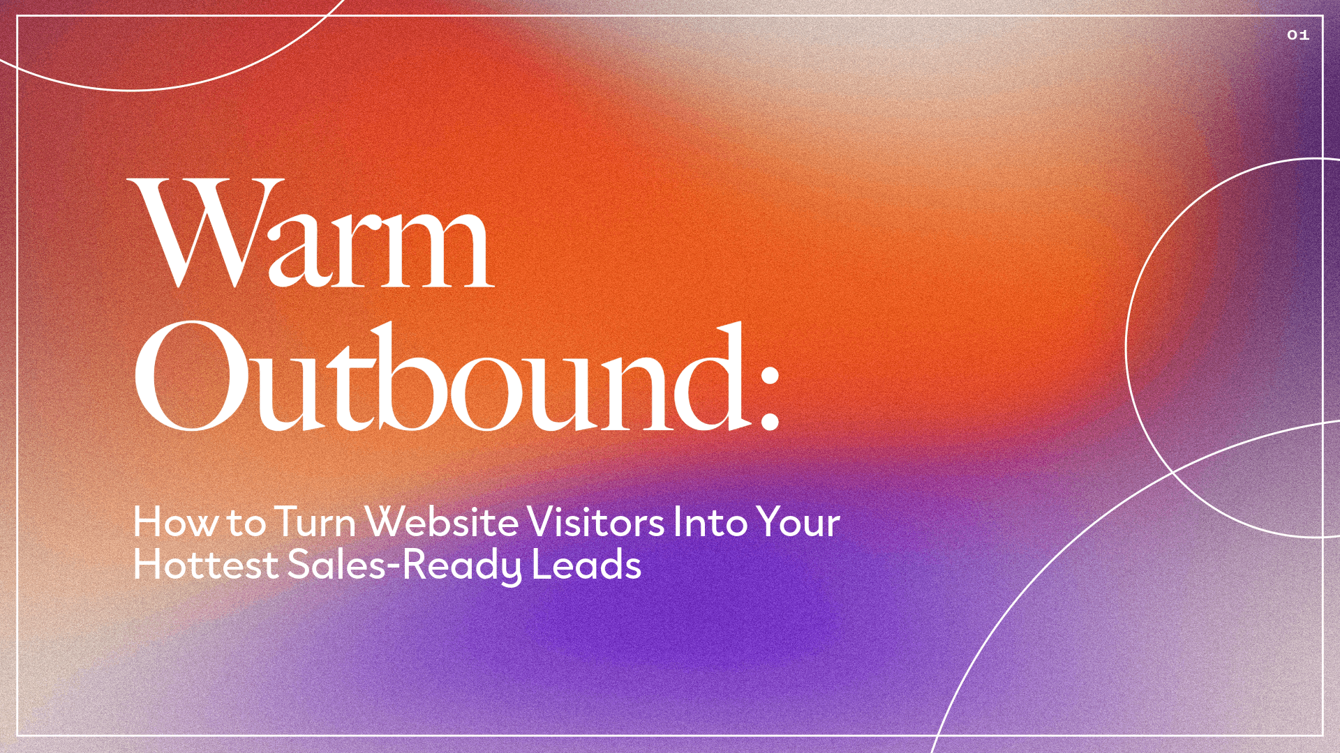 Warm Outbound: How to Turn Website Visitors Into Your Hottest Sales-Ready Leads