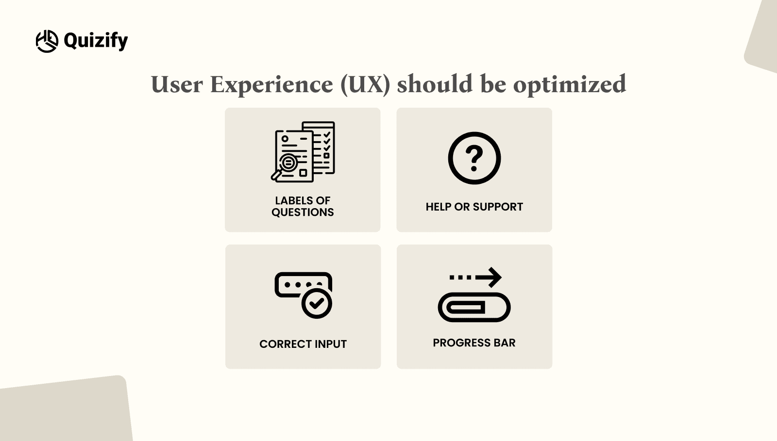 User Experience (UX) should be optimized | Quizify