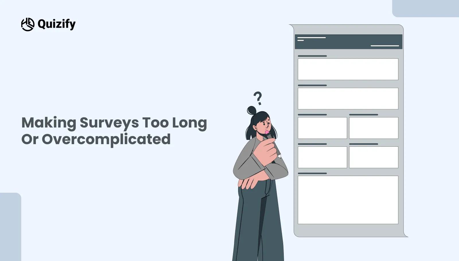 Making Surveys Too Long or Overcomplicated | Quizify