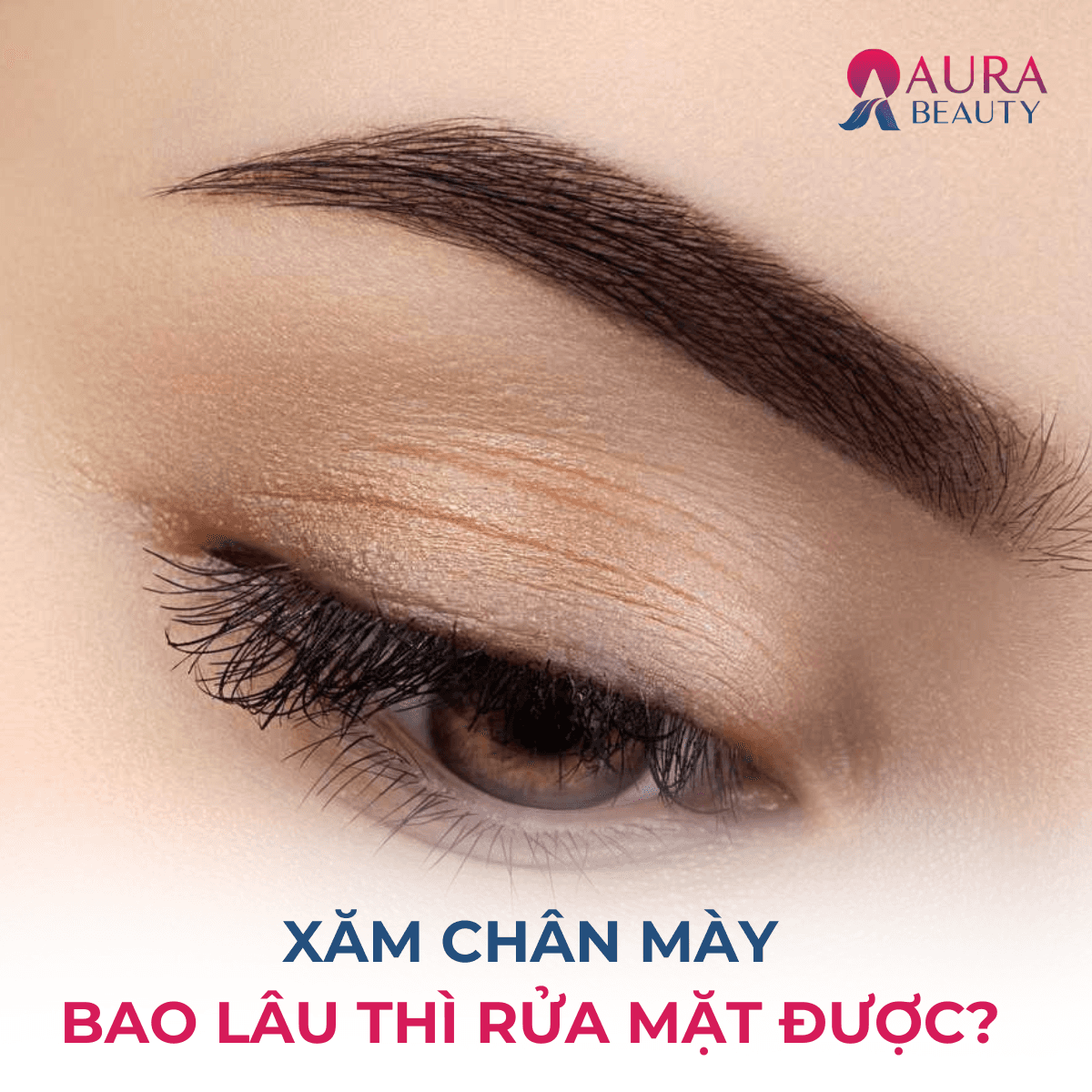xăm chân mày bao lâu thì rửa mặt được