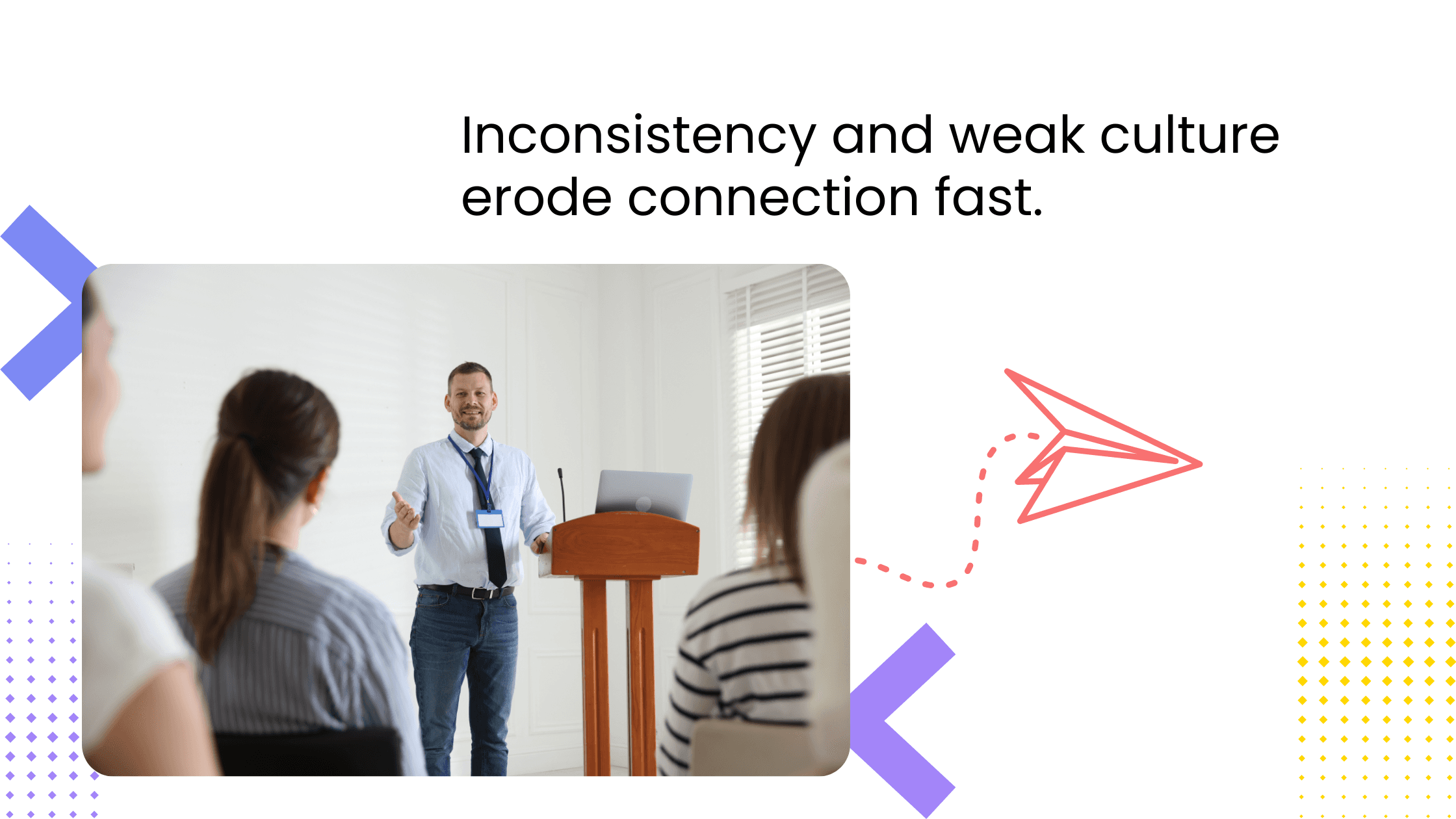 Coach presenting at podium to seated audience, with headline about inconsistency eroding connection.