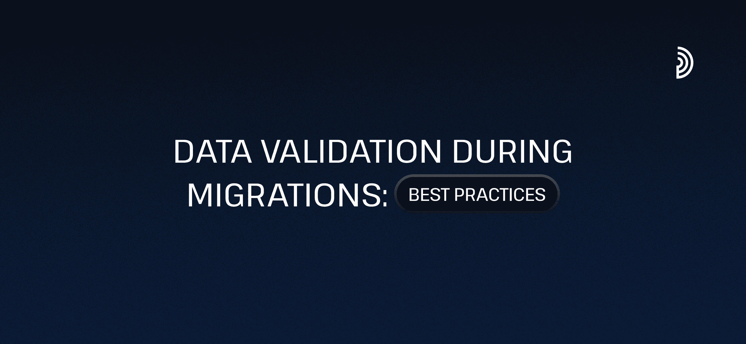 Data Validation During Migrations: Best Practices & Strategies | digna