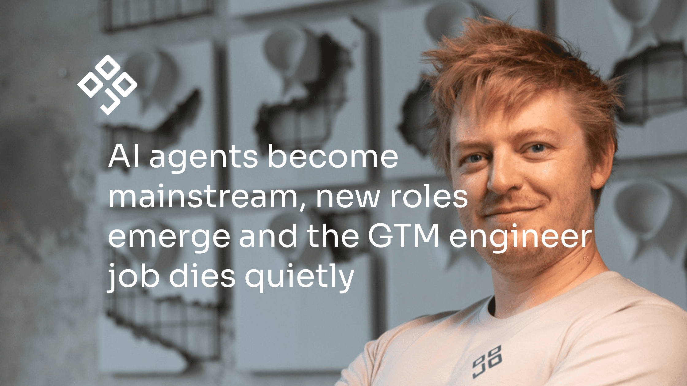 AI agents become mainstream, new roles emerge and the GTM engineer job dies quietly