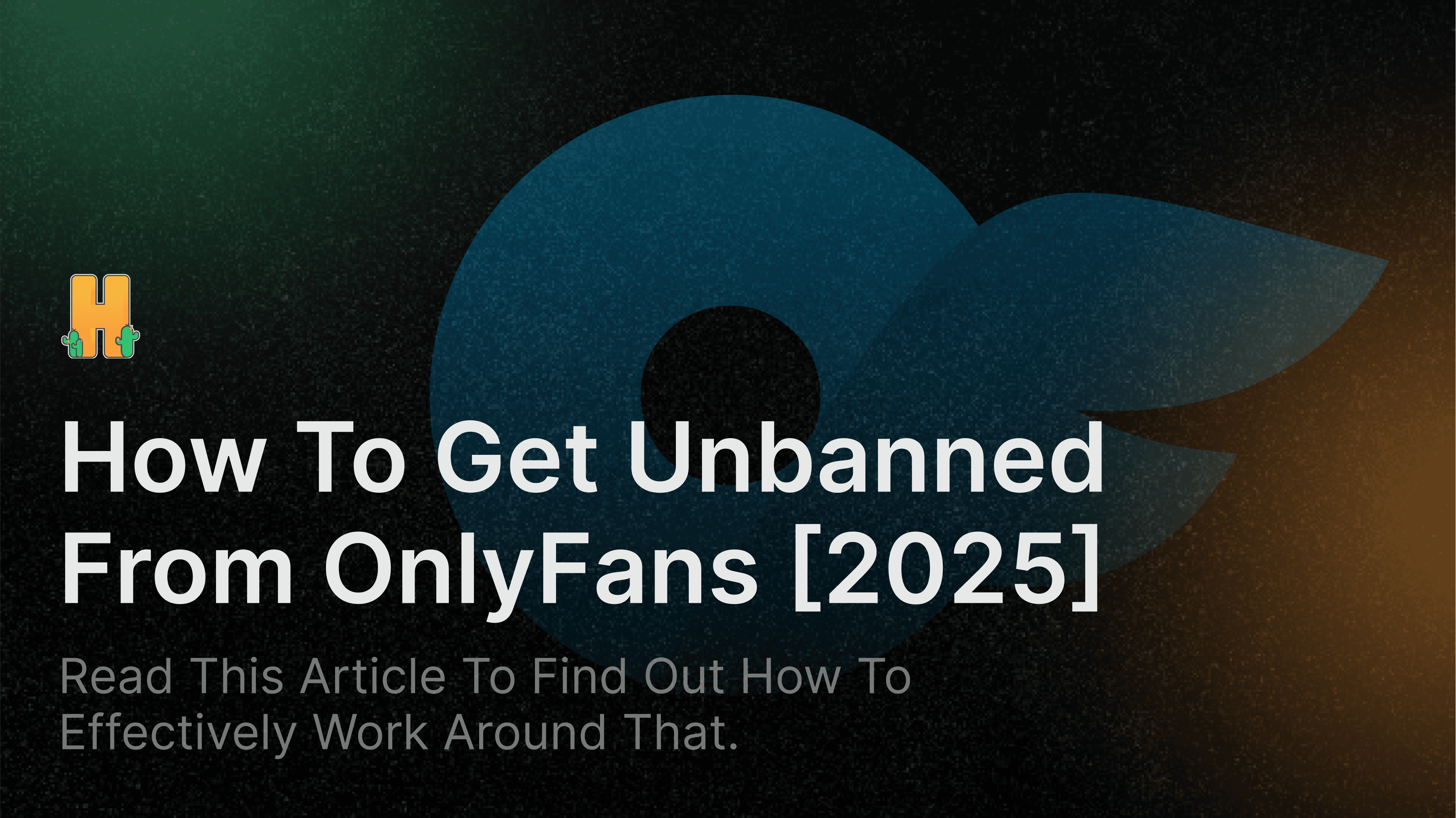 How to Get Unbanned from OnlyFans [2025]