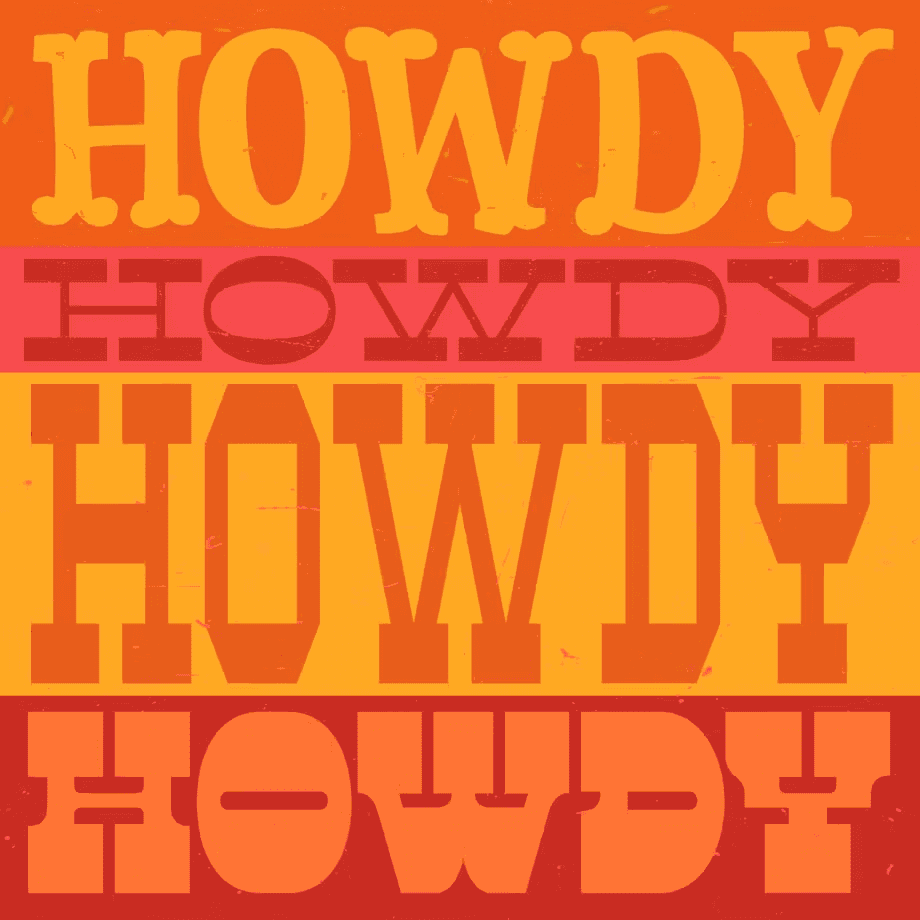 Colorful text graphic featuring the word "Howdy" repeated in various sizes and styles against a warm background.