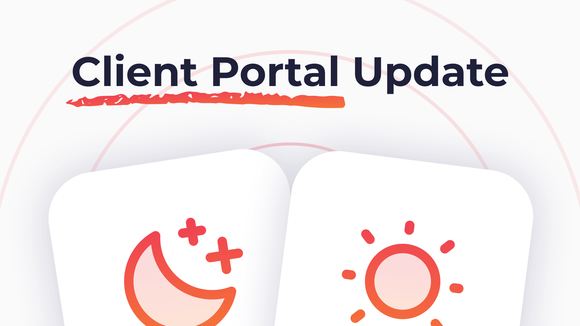 Alt text: "Client Portal Update text with a red underline. Below are icons of a crescent moon with stars and a sun, suggesting day and night themes."