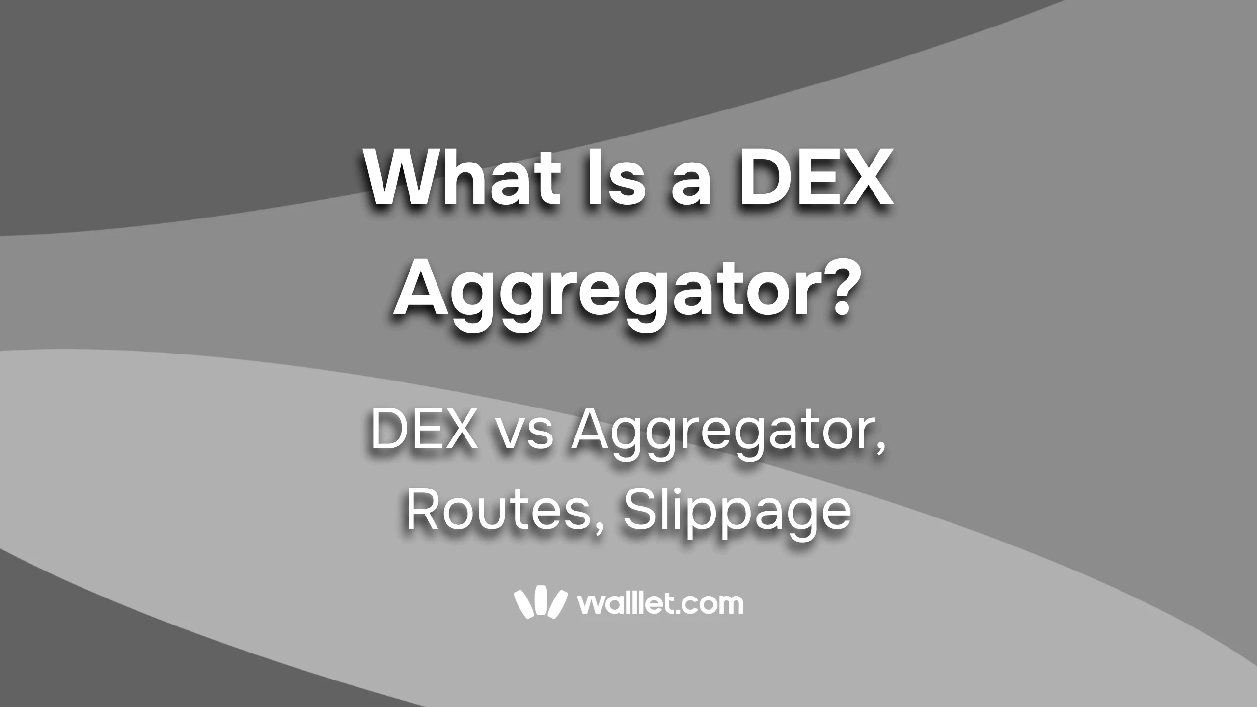 What Is a DEX Aggregator? DEX vs Aggregator, Routes, Slippage