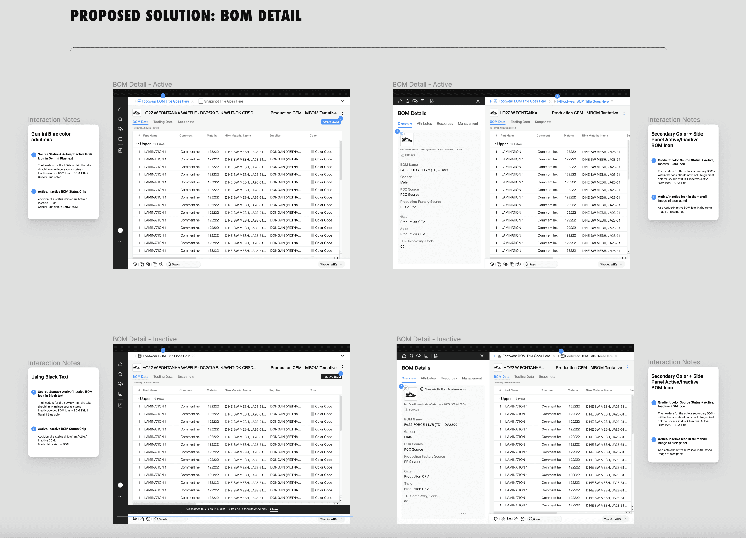 ACTIVE VS. INACTIVE BOMs Through user research I conducted, a clear pain point emerged — the existing UI lacked a distinct way for users to differentiate between Active and Inactive BOMs at a glance. To address this, I explored several design solutions incorporating color-coded text chips and updated header iconography to create a more intuitive visual hierarchy. For the implementation, I leveraged existing components from Nike's EDS (Enterprise Design System) component library for the text chips and color options, while also developing new iconography to complete the experience.
