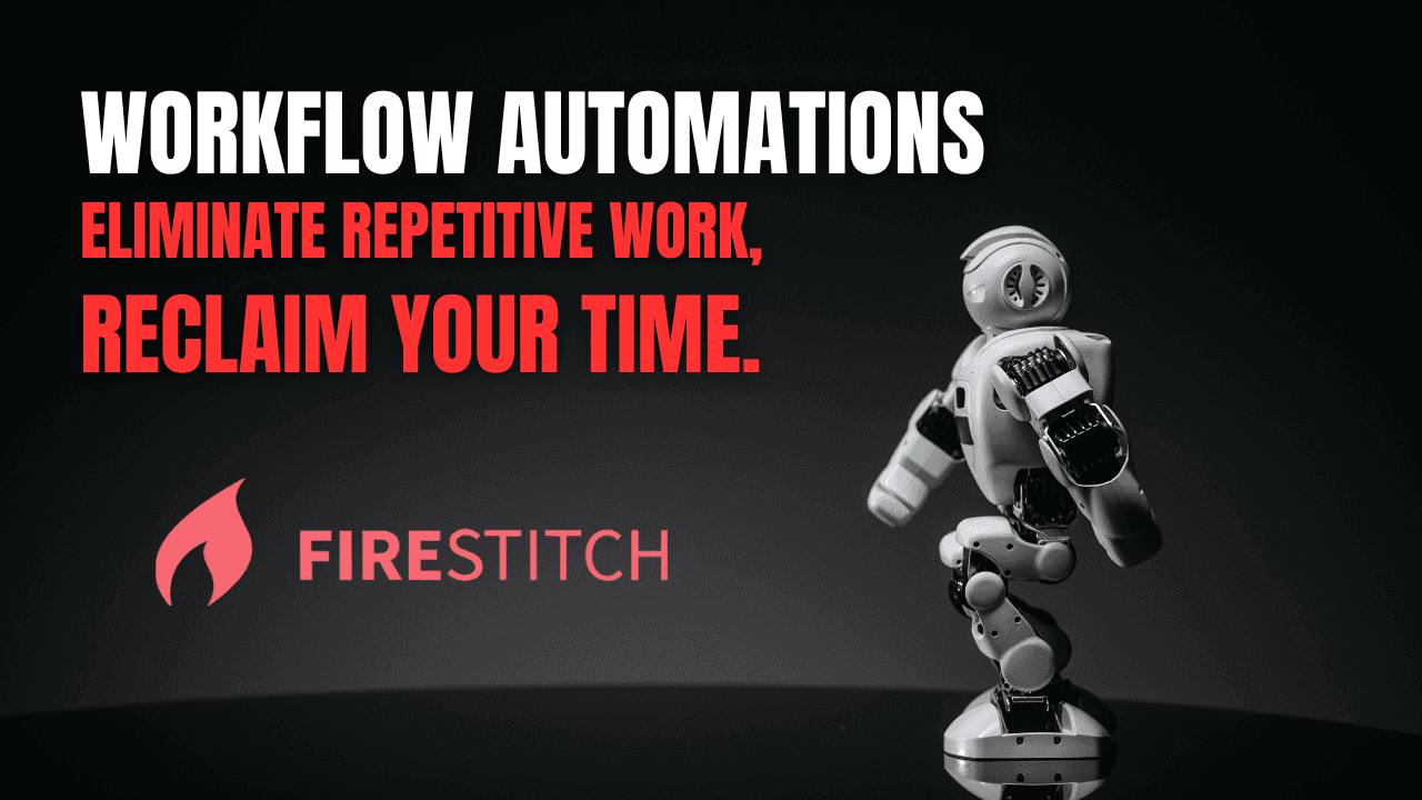 Workflow automations eliminate repetitive work, reclaim your time