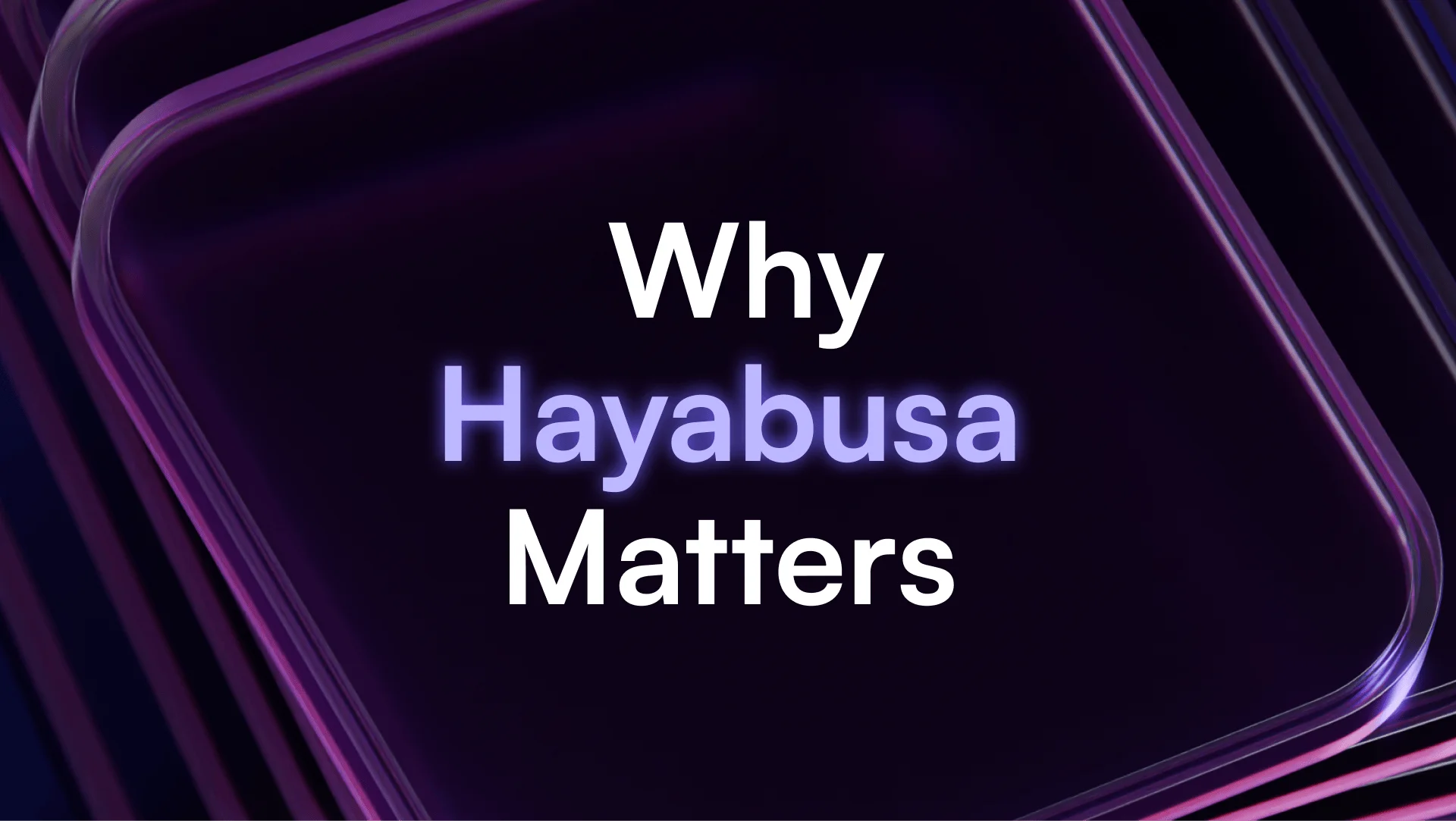 Why Hayabusa Maters