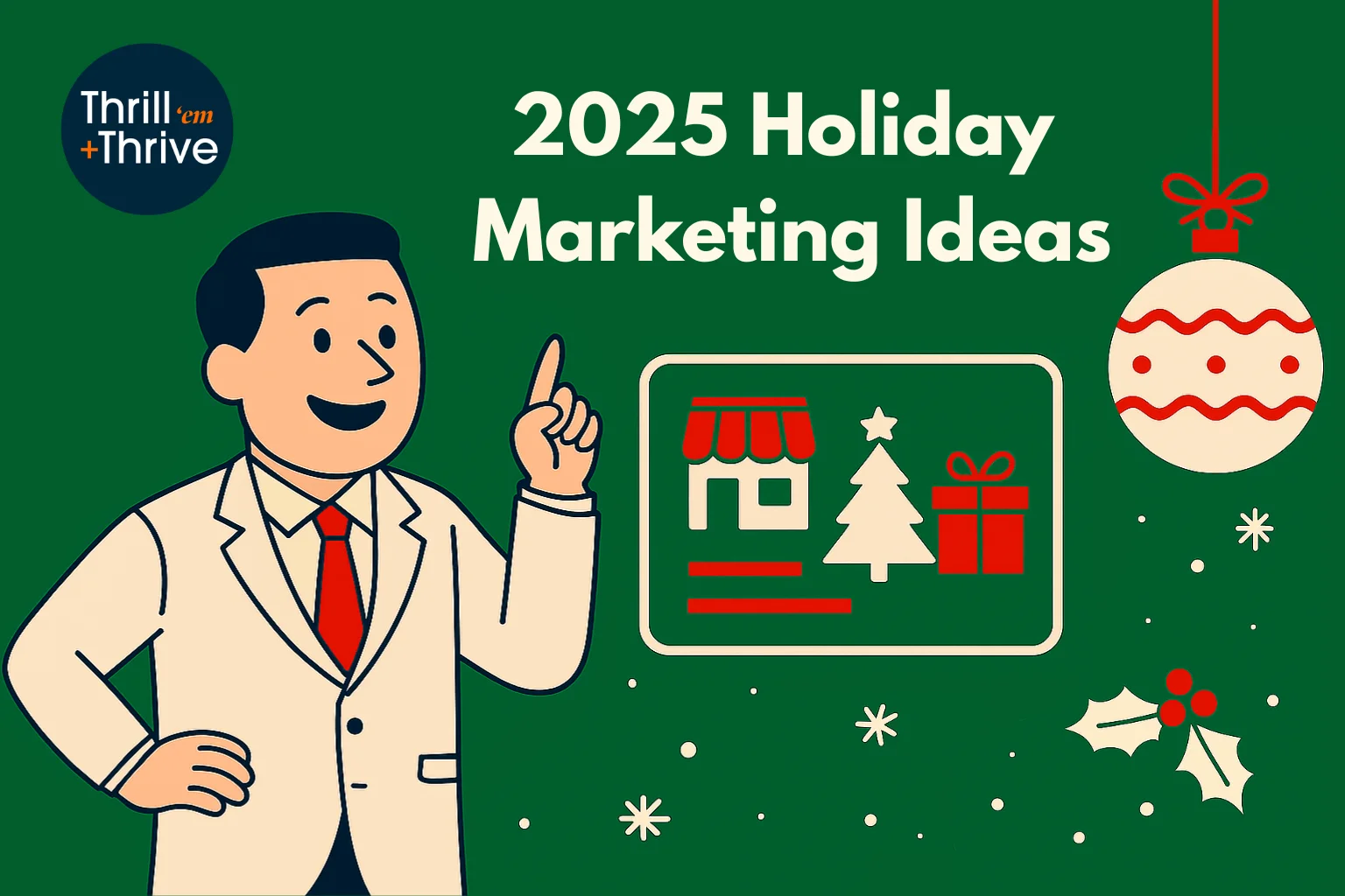 man-in-a-suit-smiling-and-pointing-at-a-holiday-themed-board-with-icons-and-holiday-marketing-ideas-text-on-a-green-background-with-ornaments-and-holly