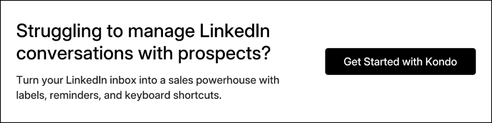 Struggling to manage LinkedIn conversations with prospects? Turn your LinkedIn inbox into a sales powerhouse with labels, reminders, and keyboard shortcuts.