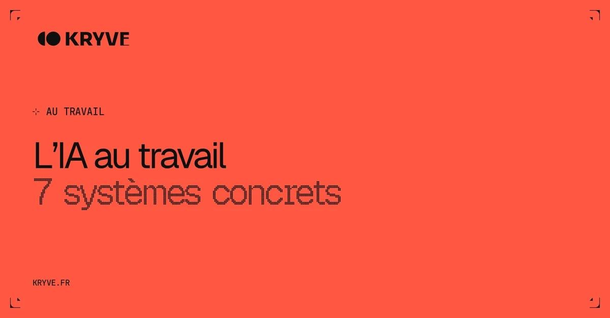 L’IA au travail — 7 systèmes concrets