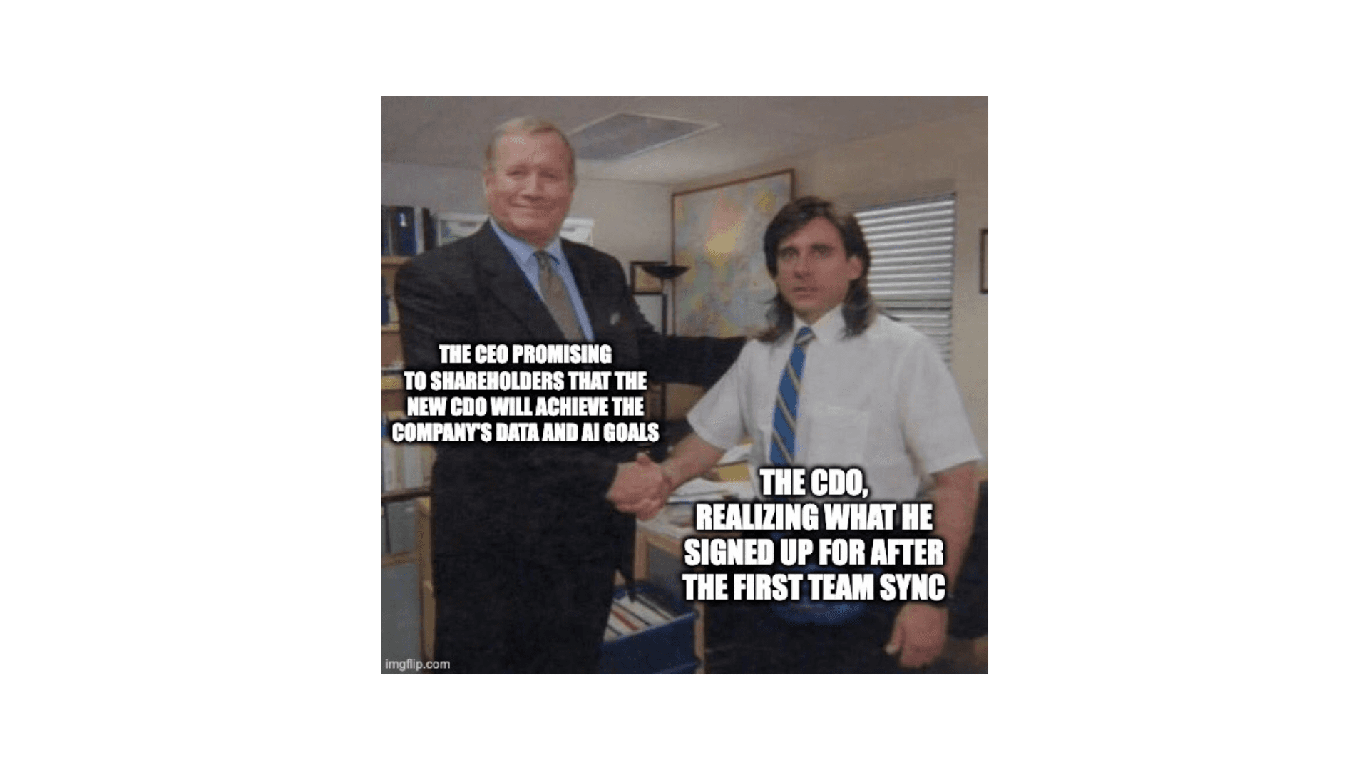 Meme humorously depicts the disconnect between the CEO's high expectations for the new Chief Data Officer (CDO) to deliver transformative data and AI results and the CDO's realization of the actual challenges during their first team sync. It highlights the common misalignment between strategic vision and operational realities in data leadership roles.