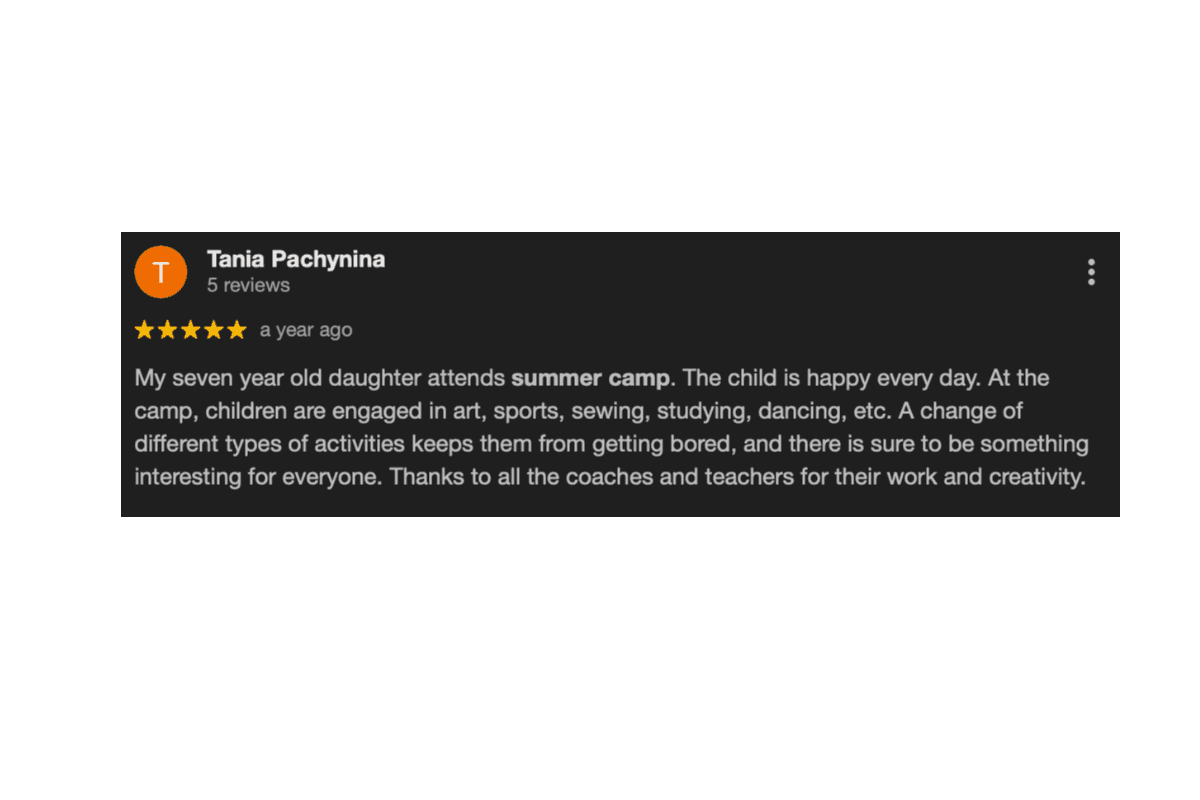 5-star review for SportPlus Academy Summer Camp – 'My 7-year-old is happy every day with art, sports, sewing, dancing, and more activities' - Tania Pachynina