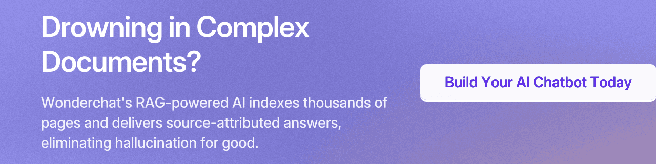 Drowning in Complex Documents? Wonderchat's RAG-powered AI indexes thousands of pages and delivers source-attributed answers, eliminating hallucination for good. Build Your AI Chatbot Today