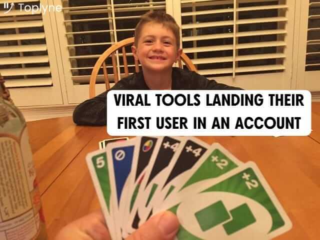 viral tools landing their first user in an account