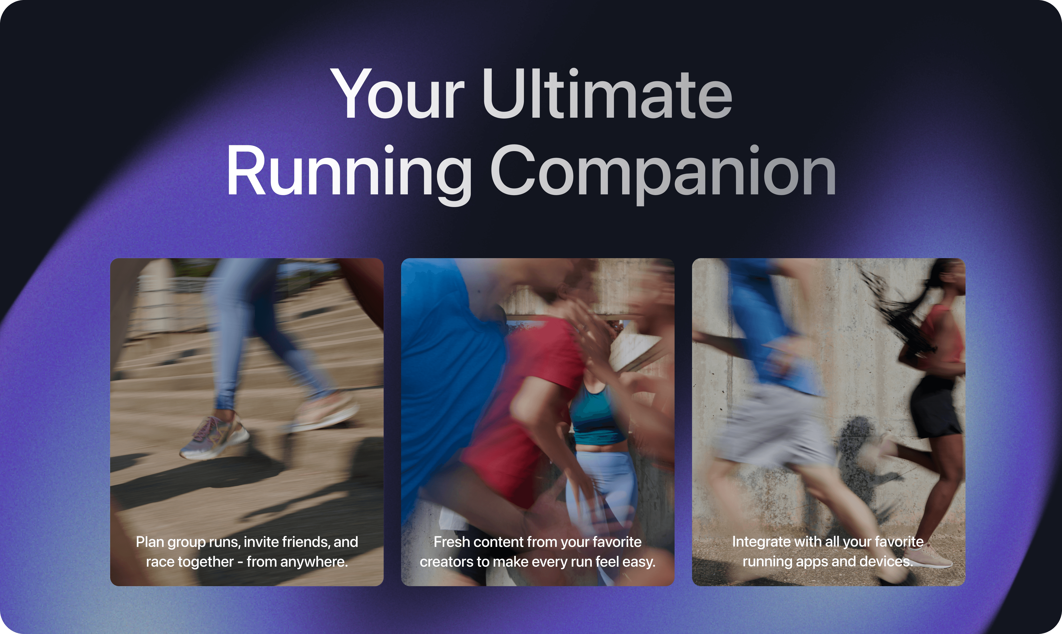 Header graphic displaying the tagline "Your Ultimate Running Companion" above three blurred dynamic photos of runners. Each section highlights app features: organizing group runs, accessing content from creators, and integrating with popular running apps and devices. Background features a soft purple and black gradient for an energetic, modern look.