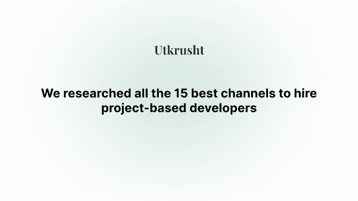 We researched all the 15 best channels to hire project-based developers