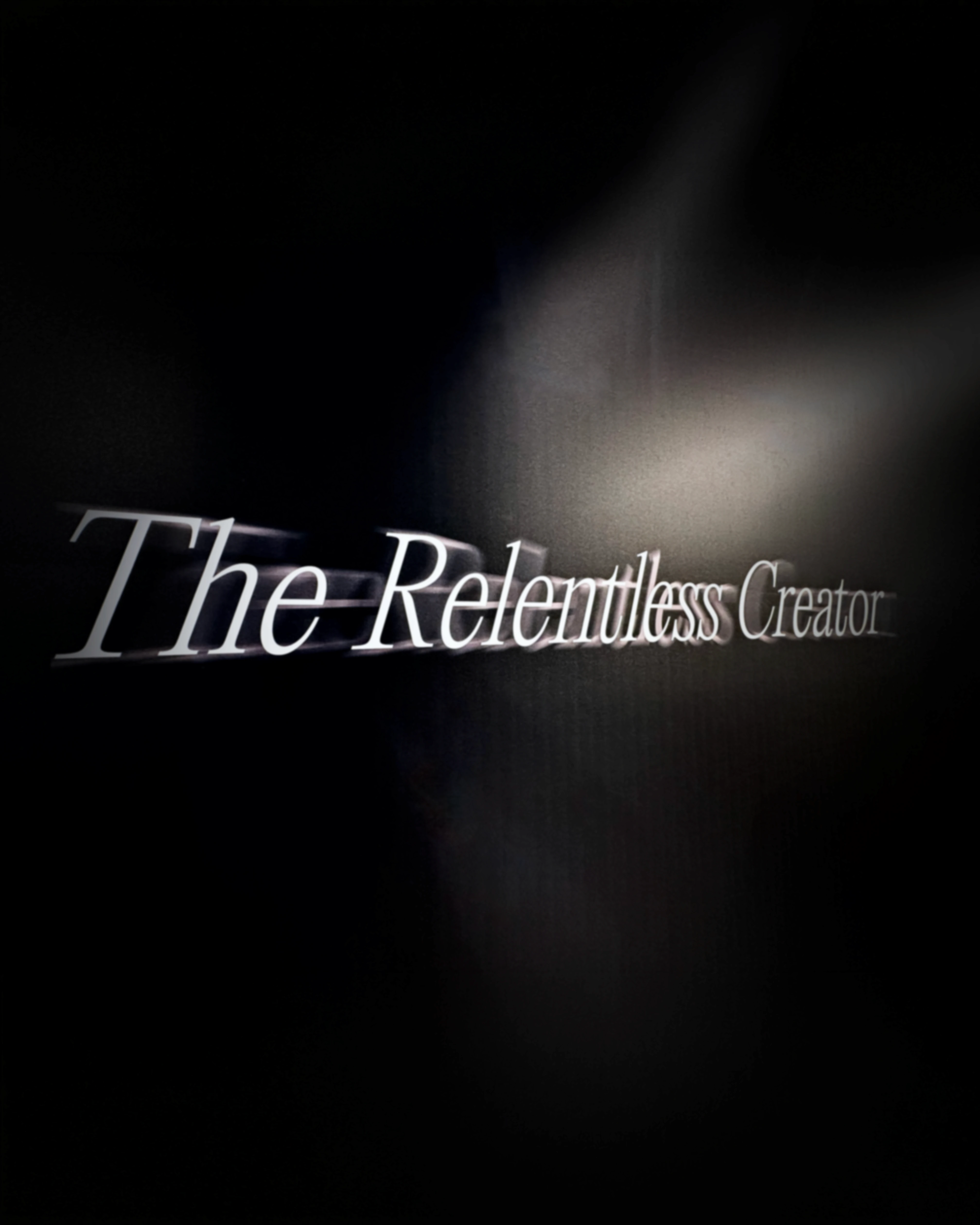 The Relentless Creator headline in italic serif with a motion trail on a dark background, campaign design by Sebastian Saavedra