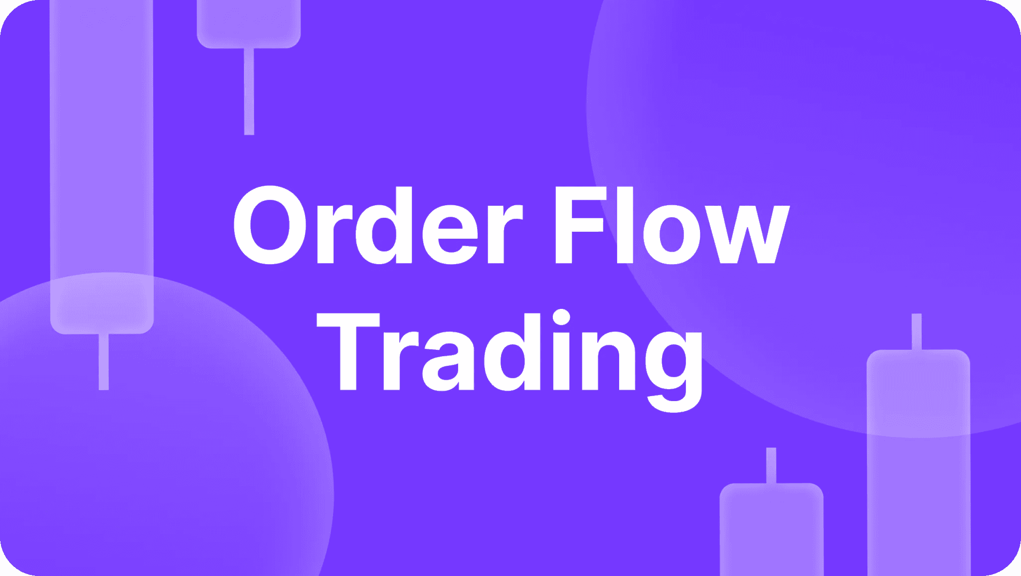 Order Flow Trading — What is It And How Does It Work?