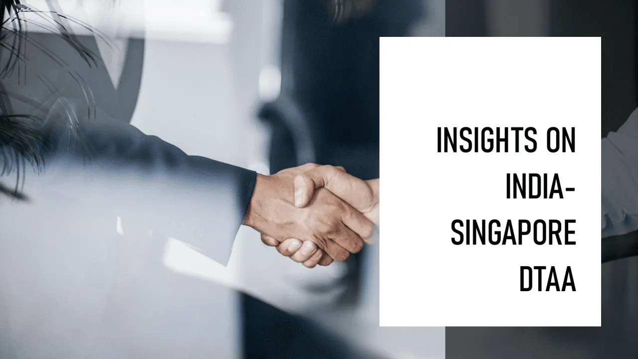 Understanding the MFN Clause and Section 90 of the Income Tax Act in the India-Singapore DTAA
