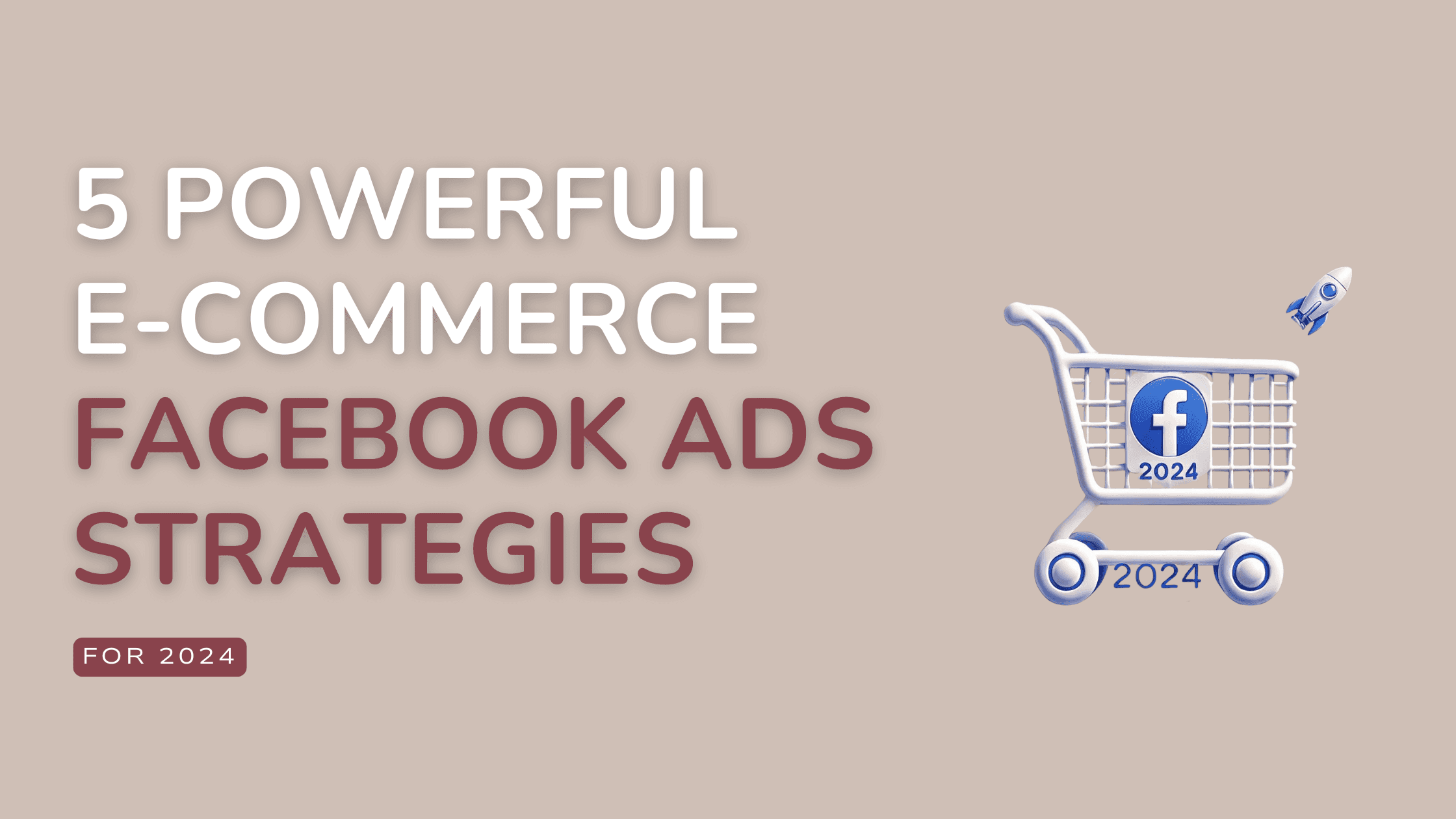 5 powerful e-commerce strategies for facebook ads