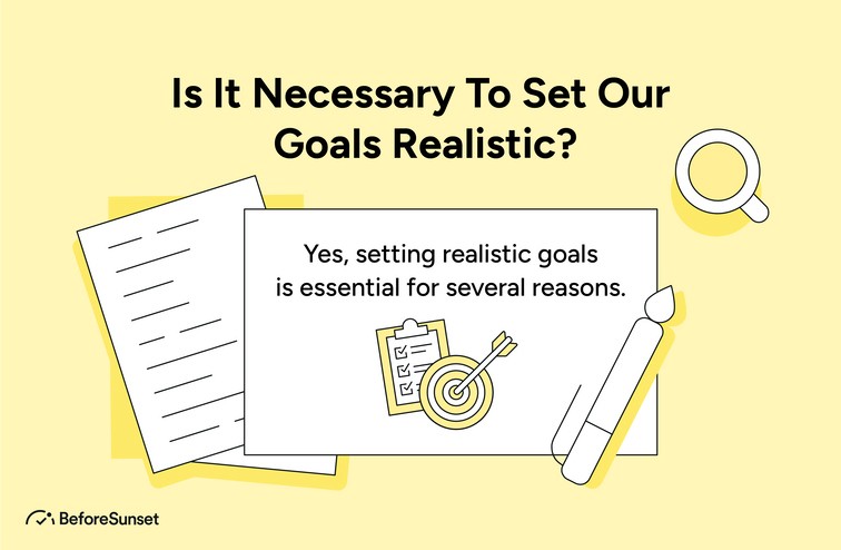 Is It Necessary To Set Our Goals Realistic?