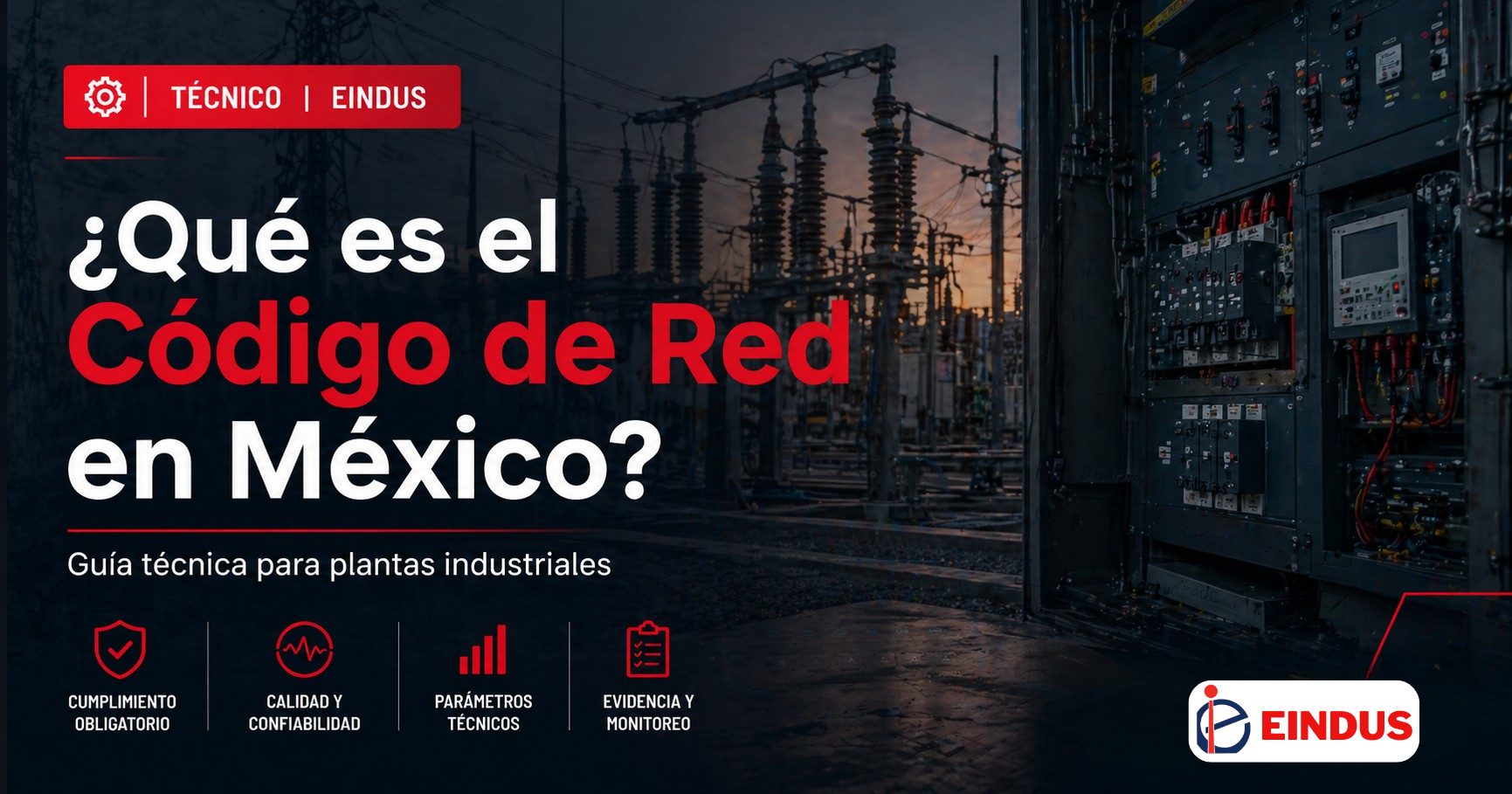 ¿Qué es el Código de Red en México? Guía técnica para plantas industriales — EINDUS