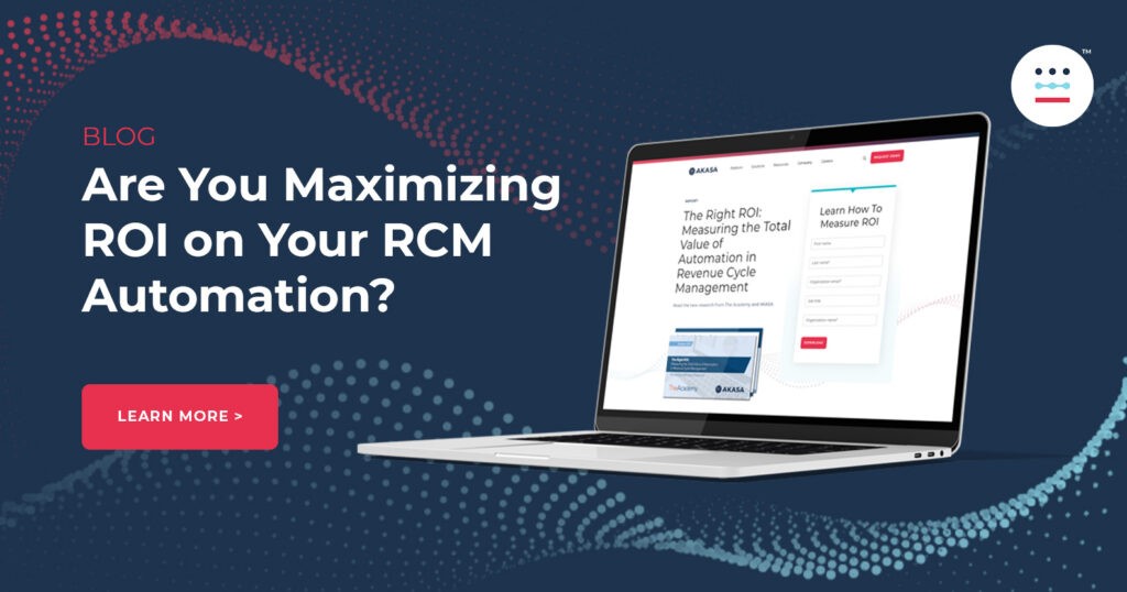 Are You Maximizing ROI on Your RCM Automation?
