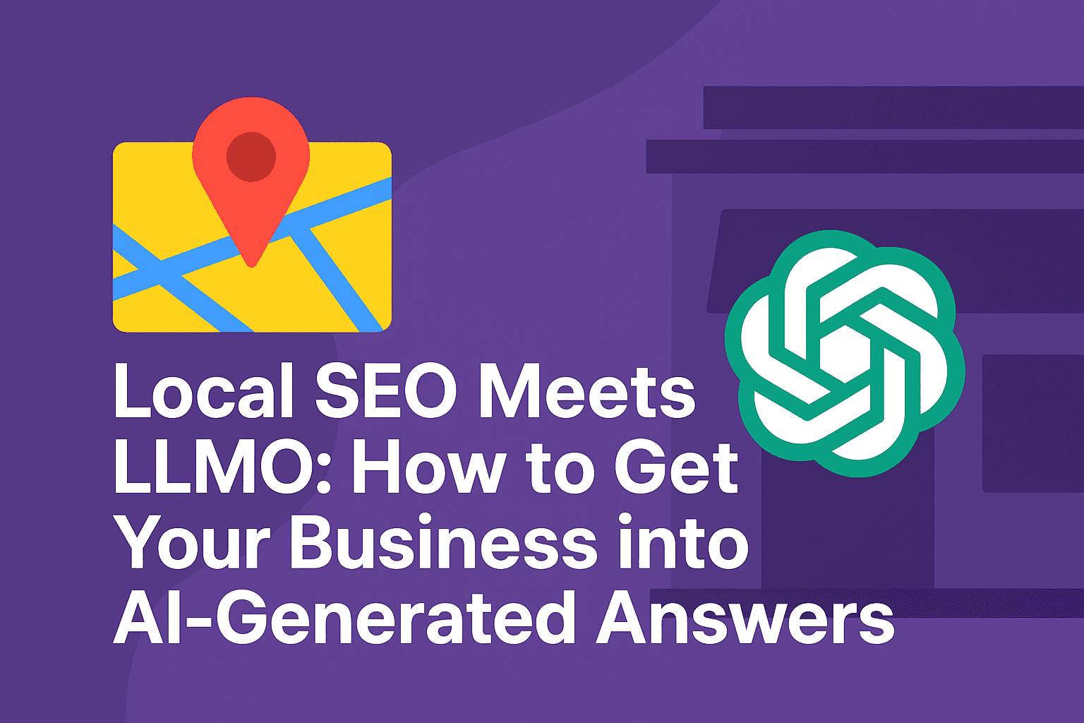 Local SEO meets LLMO: How to get your business into AI-generated answers